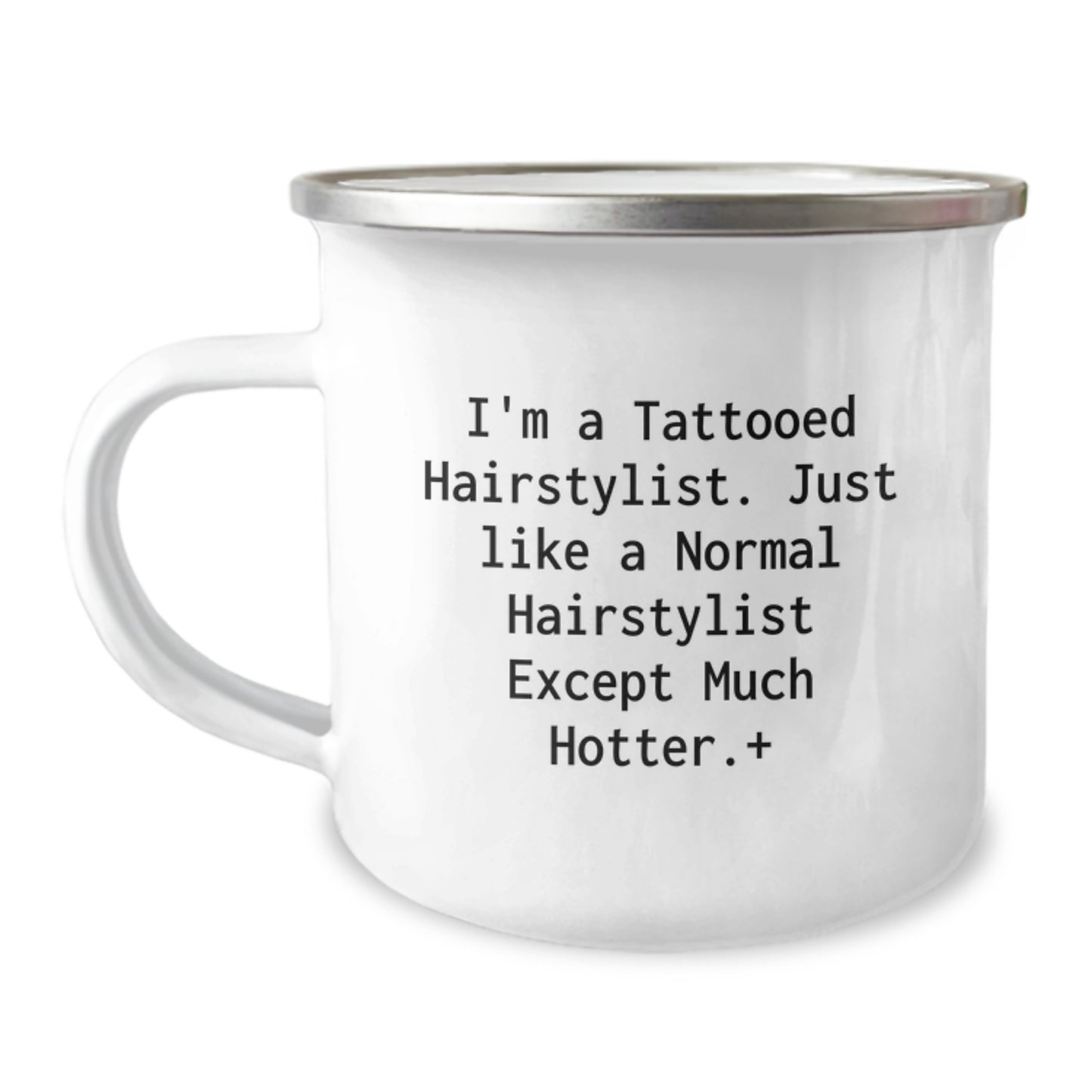 Gifts from Friends for Hairstylist Christmas Unique Mugs Funny Quote Camping Mug, 'I'm A Tattooed Hairstylist. Just Like A Normal Hairstylist Except Much Hotter.+' - Image 1