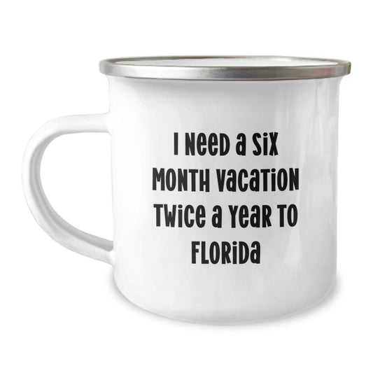 Florida Camping Mug, Six Month Vacation Twice A Year, Gift for Florida Enthusiasts, Funny Quote, Unique Christmas Unique Gifts from Friends or Family - Image 1