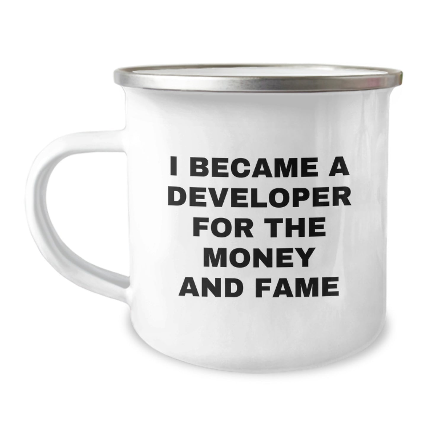 Funny Developer Gifts from Men, Unique Christmas Unique Gifts for Developer Friends, Camping Mug - 'I Became A Developer For The Money And Fame' - Image 1
