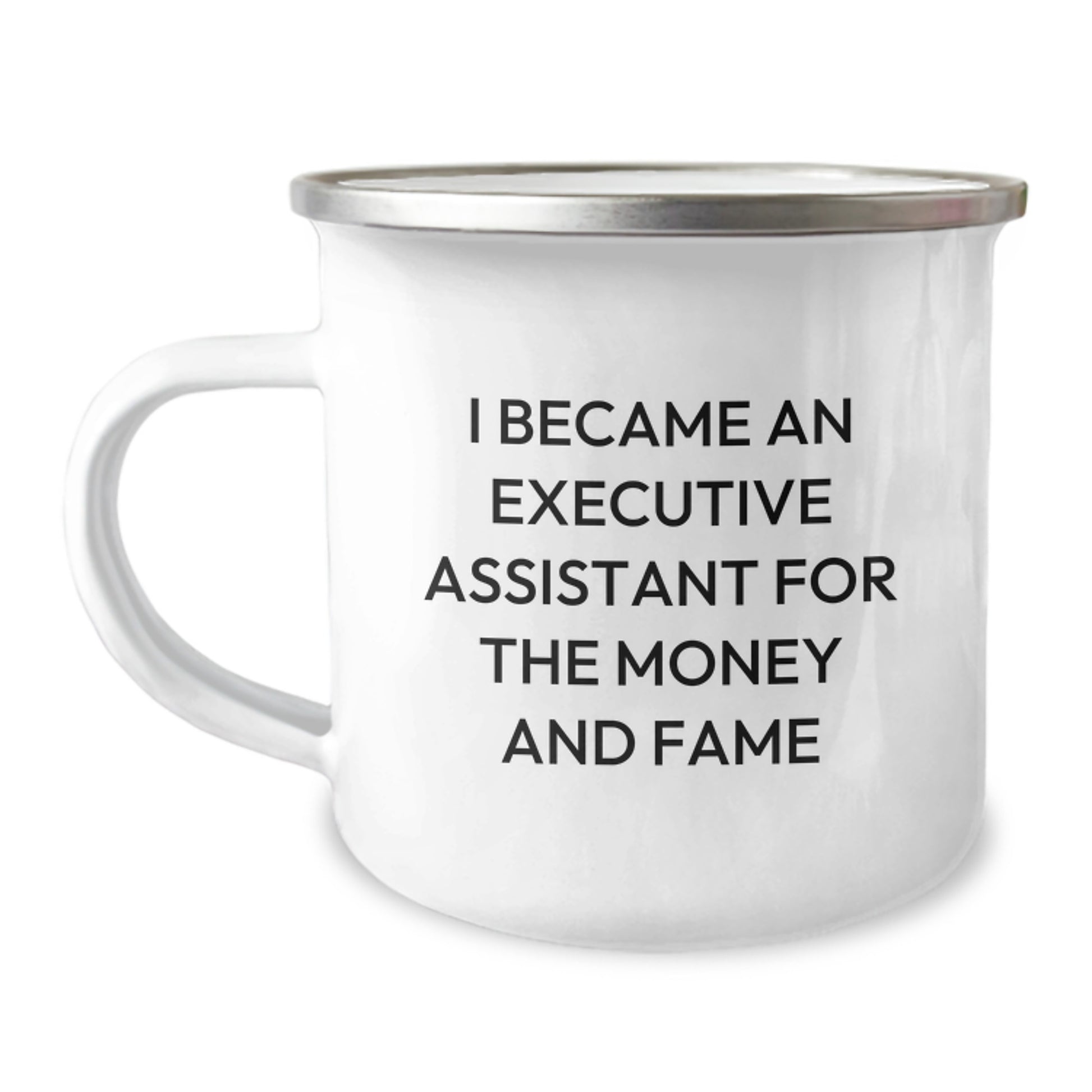 Executive Assistant Gifts For New Graduates Funny Camping Mug, Gifts from Friends, Gifts for Executive Assistants Who Became One for the Money and Fame - Image 1