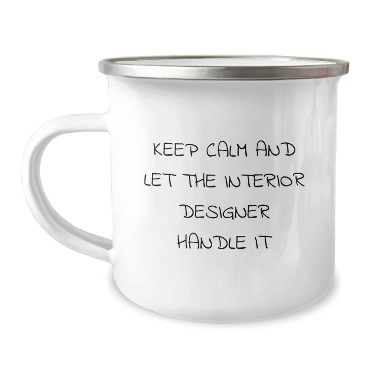 Funny Interior Designer Gifts from Friends and Family for Graduation - Keep Calm And Let The Interior Designer Handle It, Camping Mug 12 oz - Image 1