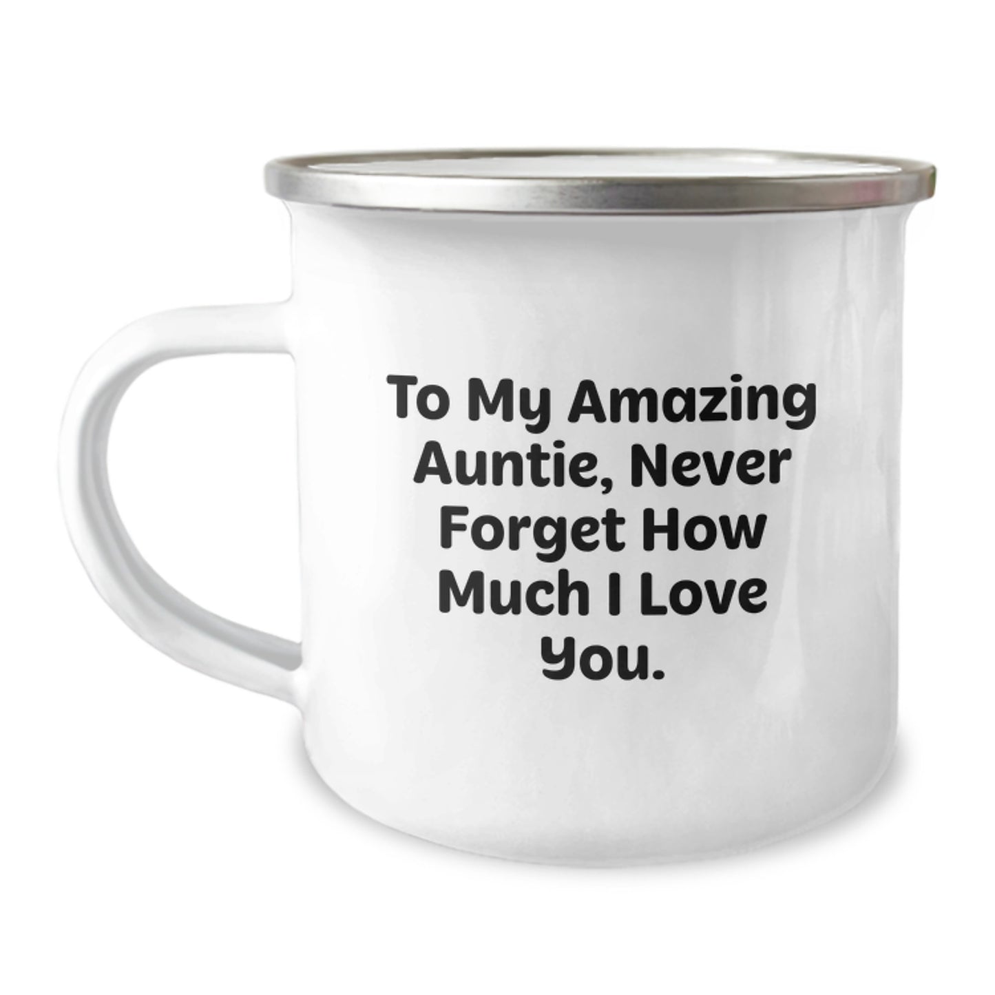 Funny Auntie Gifts from Men - To My Amazing Auntie, Never Forget How Much I Love You. - 12 oz Camping Mug for Graduation - Image 1