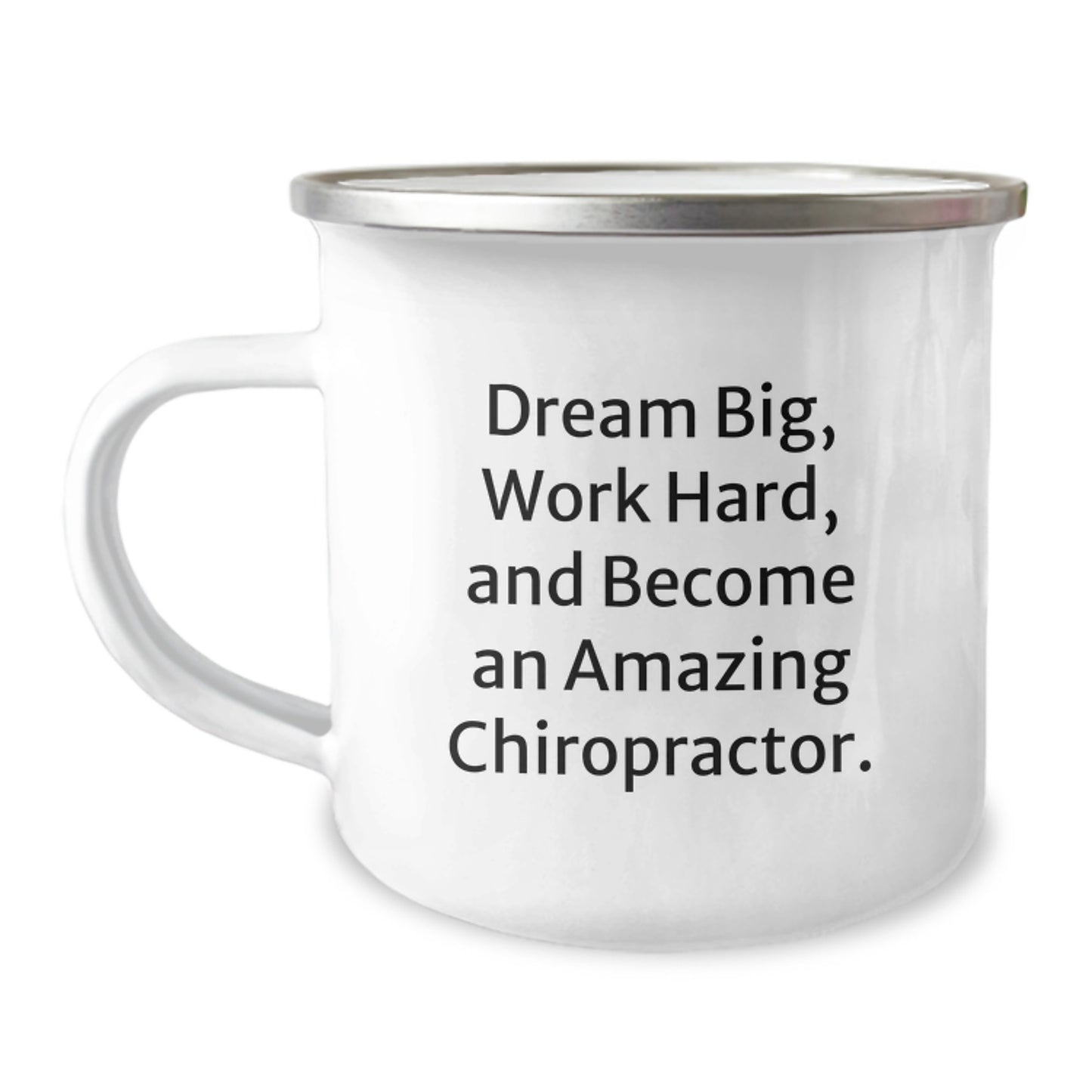 Chiropractor Gifts for Men, Funny Birthday Unique Gifts from Friends, 'Dream Big, Work Hard, and Become an Amazing Chiropractor.' Quote on Stainless Steel Camping Mug - Image 1