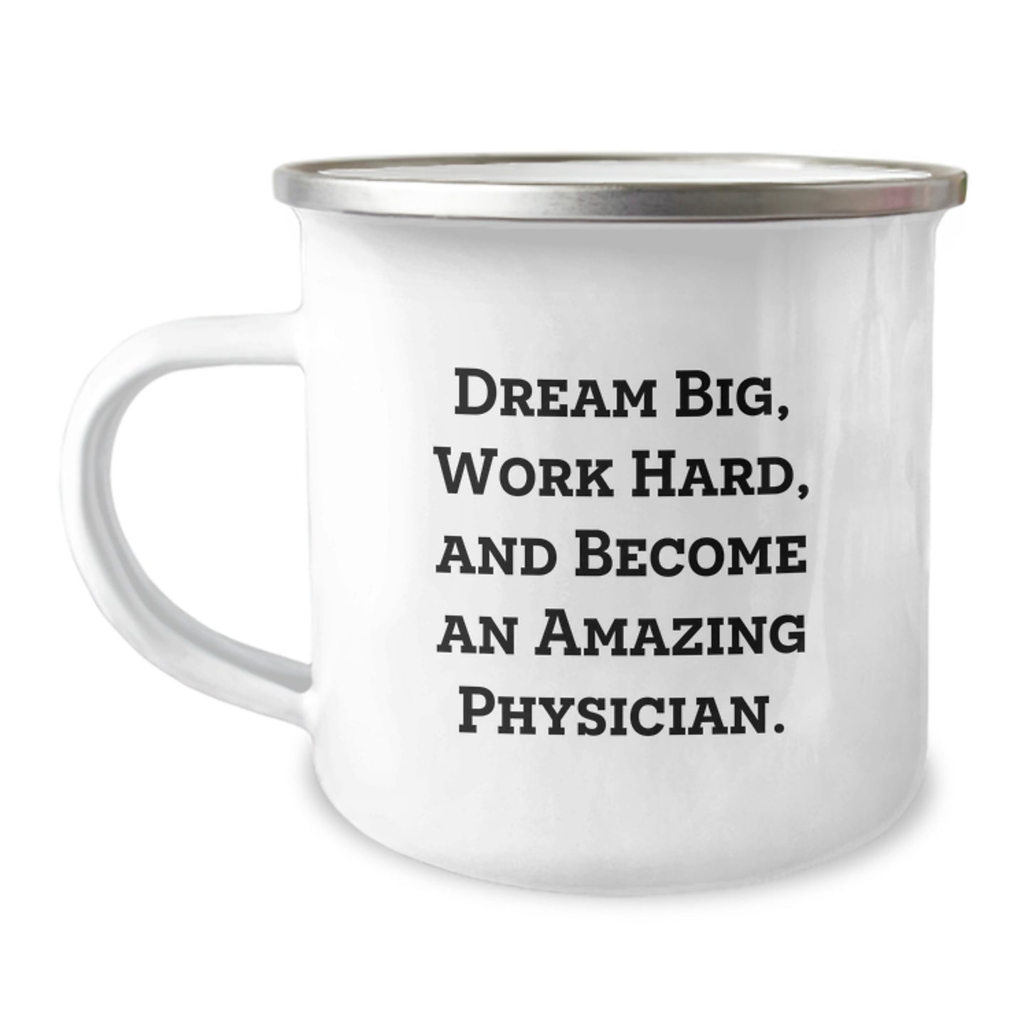 Inspirational Physician Gifts from Friends, Unique Camping Mug for Graduation, 'Dream Big, Work Hard, And Become An Amazing Physician.' - Image 1