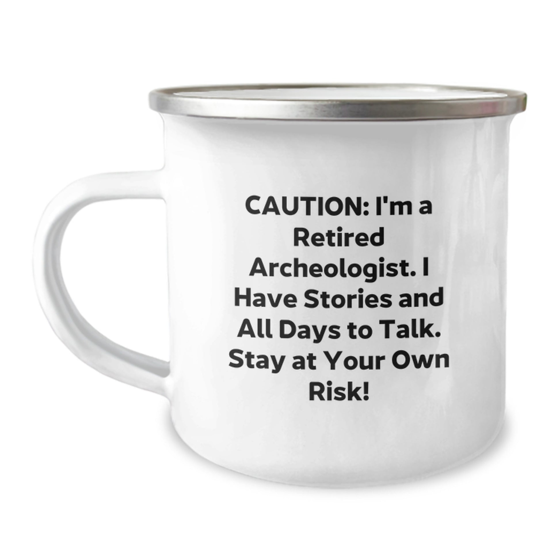 Funny Archeologist Gifts for Birthday - Camping Mug for Men or Women from Friends, Coworkers, or Family - 'Caution: I'm A Retired Archeologist...' - Image 1