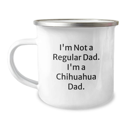 Chihuahua Dad Camping Mug Gifts from Men to Chihuahua Dog Lovers on Birthday, Funny Quote Inside, 12 oz Stainless Steel with Enamel Finish - Image 1