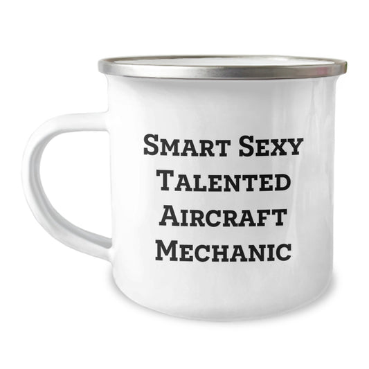 Funny Smart Sexy Talented Aircraft Mechanic Birthday Unique Gifts from Friends for Him Camping Mug - Image 1