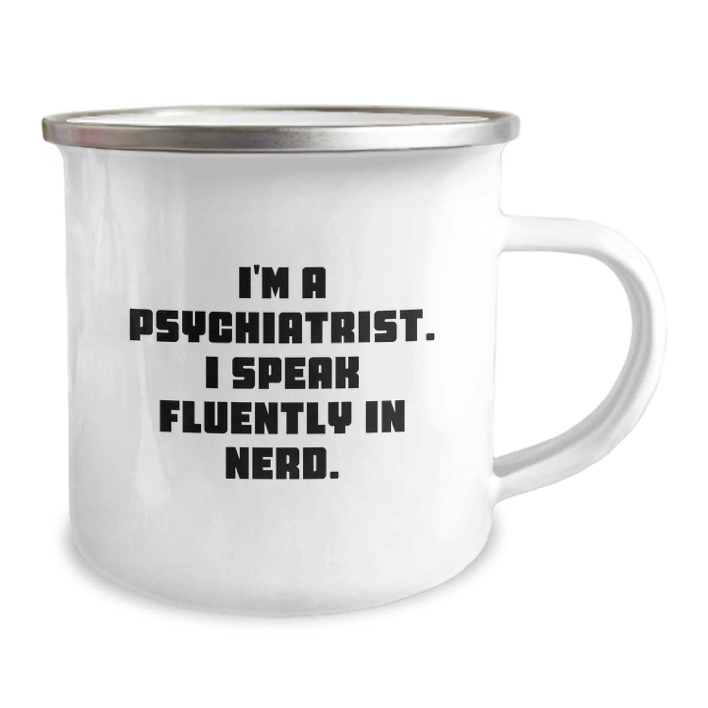 Funny Psychiatrist Gifts for Men, Women, or Friends - I'm A Psychiatrist. I Speak Fluently In genius. - Camping Mug for Birthday Unique Gifts from Family, Coworkers, or Friends - Image 2