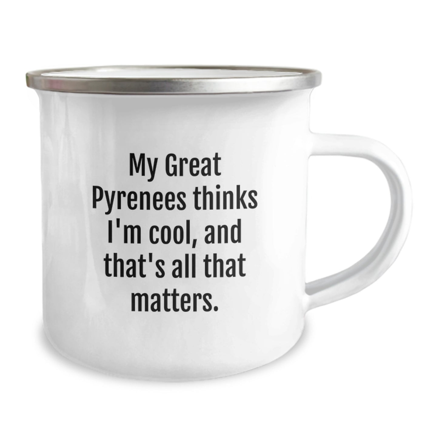 Funny Great Pyrenees Dog Gifts - My Great Pyrenees Thinks I'm Cool, And That's All That Matters. - Birthday Unique Gifts from Friends to Family - Great Pyrenees Dog Lovers Camping Mug - Image 2