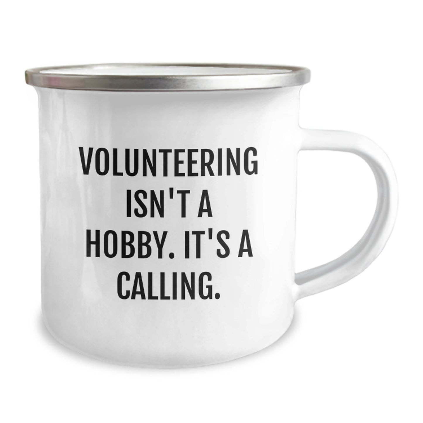 Funny Volunteering Gifts for Men Friends - Camping Mug with Quote 'Volunteering Isn't A Hobby. It's A Calling.' from Family to Coworkers - Image 2