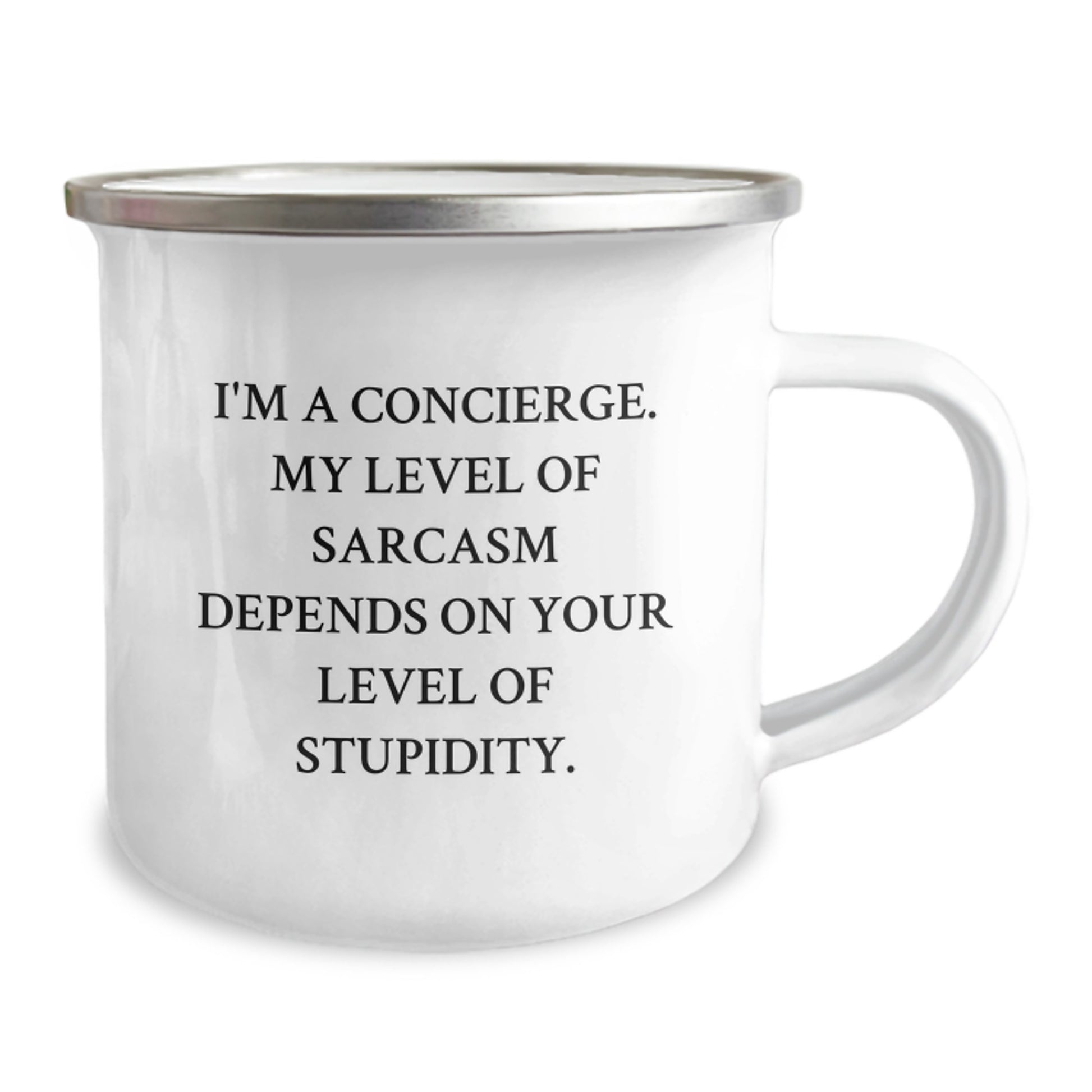 Funny Concierge Christmas Unique Gifts from Friends for Men - Camping Mug with 'I'm A Concierge. My Level Of Sarcasm Depends On Your Level Of Stupidity.' Quote - Unique Gifts for Concierge - Image 2