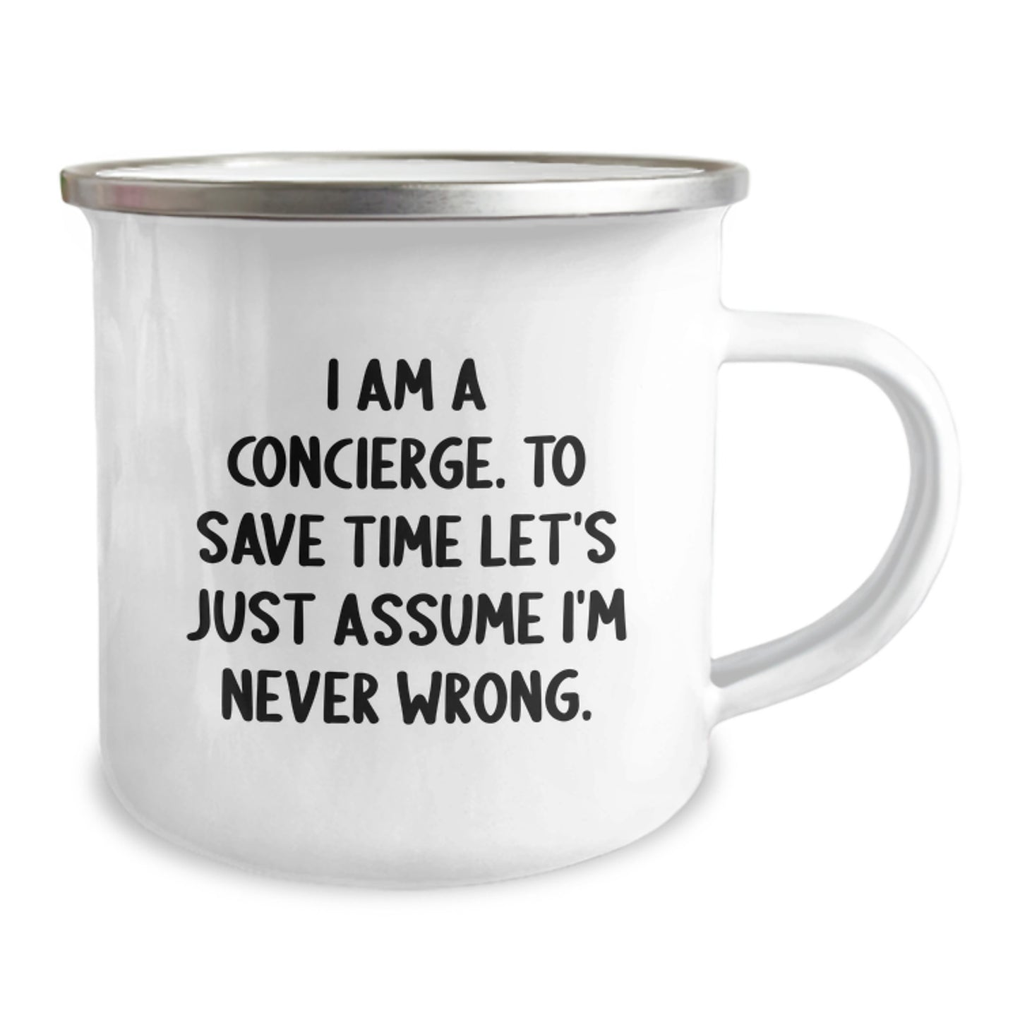 Funny Concierge Quotes Camping Mugs Gifts from Friends, Unique Christmas Unique Gifts for Concierge, Camping Mug with Quote I Am A Concierge To Save Time Lets Just Assume Im Never Wrong - Image 2