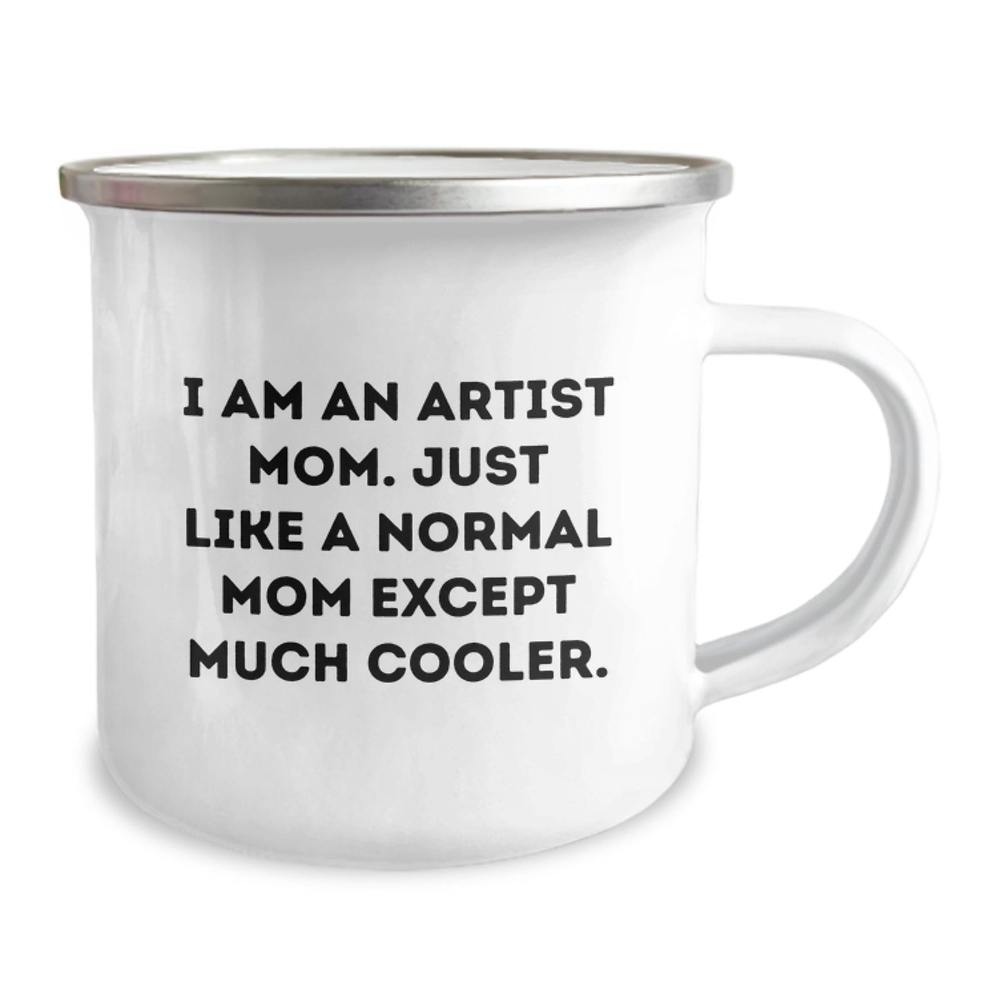 Artist Gifts from Mom, 'I Am An Artist Mom Just Like A Normal Mom Except Much Cooler', Funny Camping Mug for Artist, Unique Christmas Unique Gifts for Friends, Family, Women, Men - Image 2