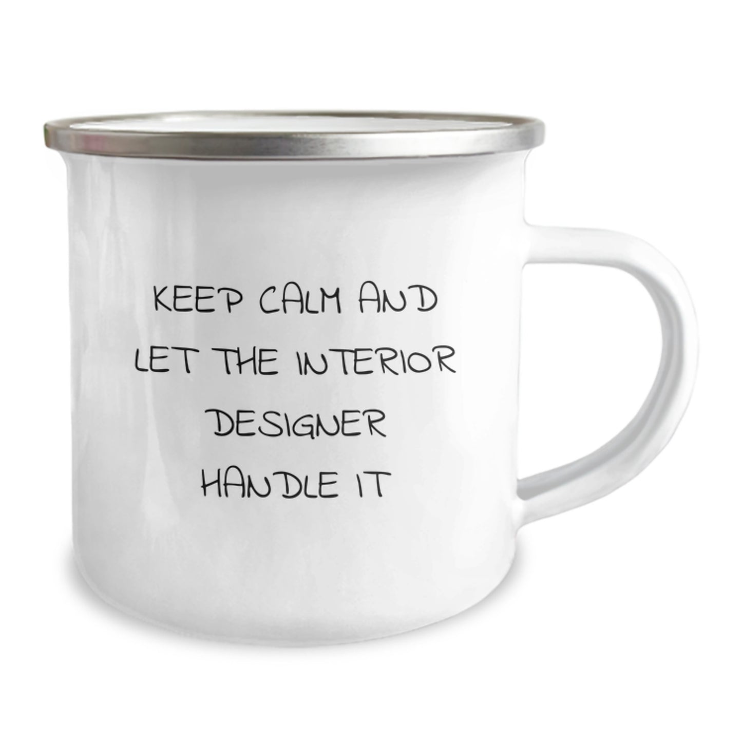 Funny Interior Designer Gifts from Friends and Family for Graduation - Keep Calm And Let The Interior Designer Handle It, Camping Mug 12 oz - Image 2