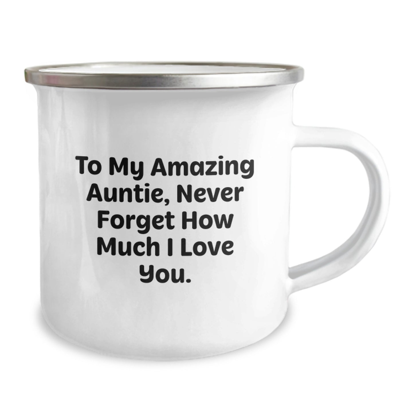 Funny Auntie Gifts from Men - To My Amazing Auntie, Never Forget How Much I Love You. - 12 oz Camping Mug for Graduation - Image 2