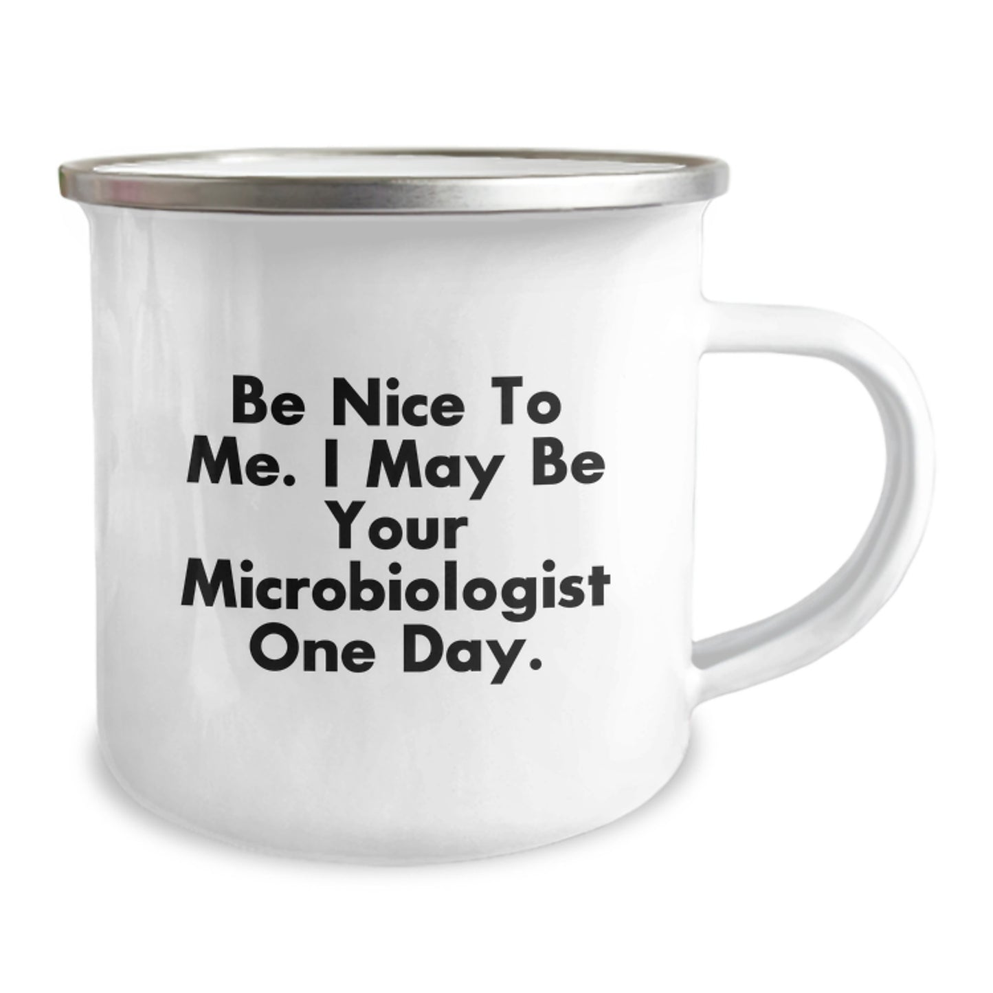 Funny Microbiologist Gifts for Him, 'Be Nice To Me I May Be Your Microbiologist One Day' Men Camping Mug, Christmas Unique Gifts from Friends - Image 2