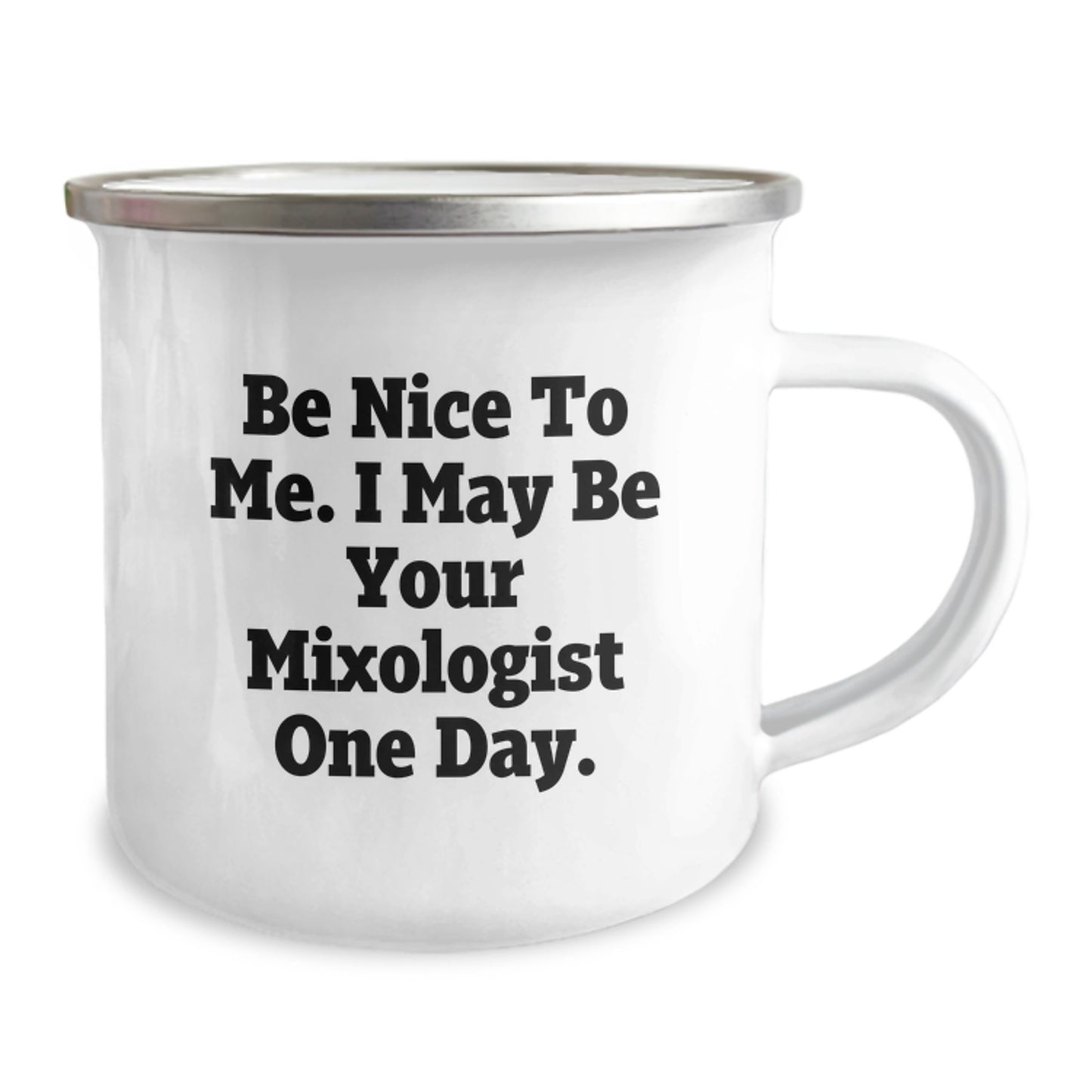 Funny Mixologist Gifts from Friends to Mixologist, Christmas Unique Fun Mugs for Camping Lovers, Be Nice To Me. I May Be Your Mixologist One Day. - Image 2