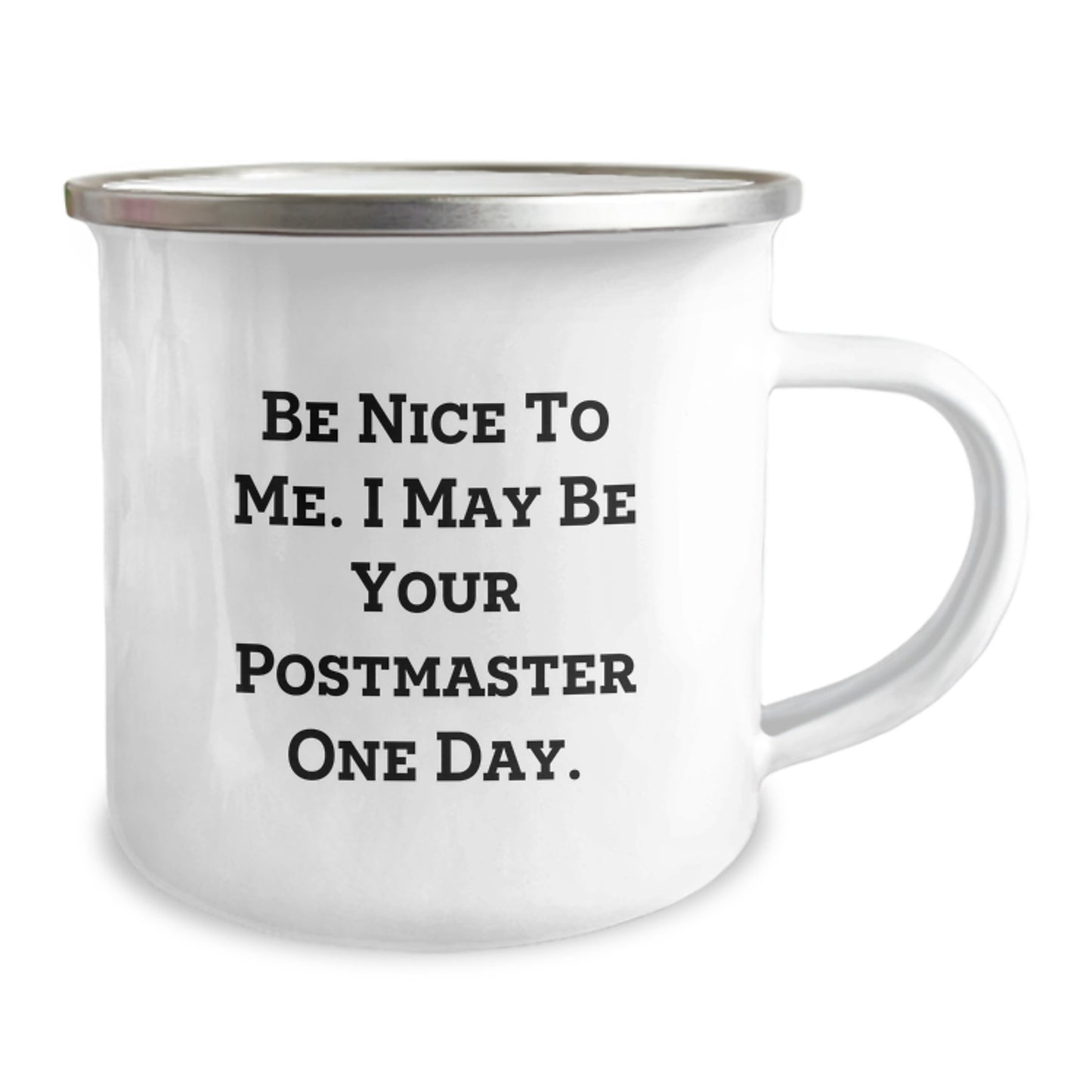 Funny Camping Mug for Postmaster, Inspirational Gift from Friends to Coworkers, 'Be Nice To Me. I May Be Your Postmaster One Day.' - Image 2