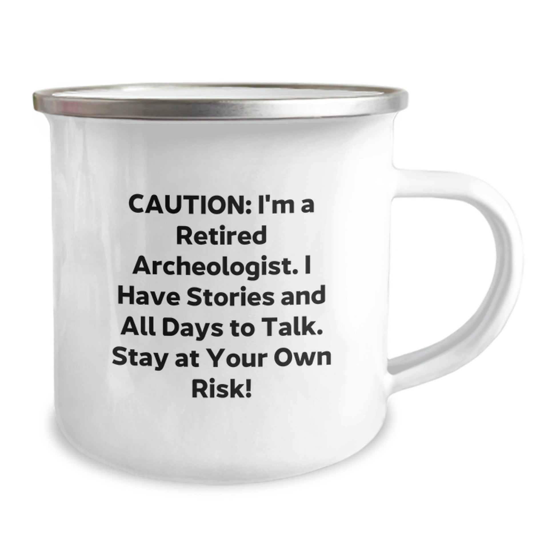 Funny Archeologist Gifts for Birthday - Camping Mug for Men or Women from Friends, Coworkers, or Family - 'Caution: I'm A Retired Archeologist...' - Image 2