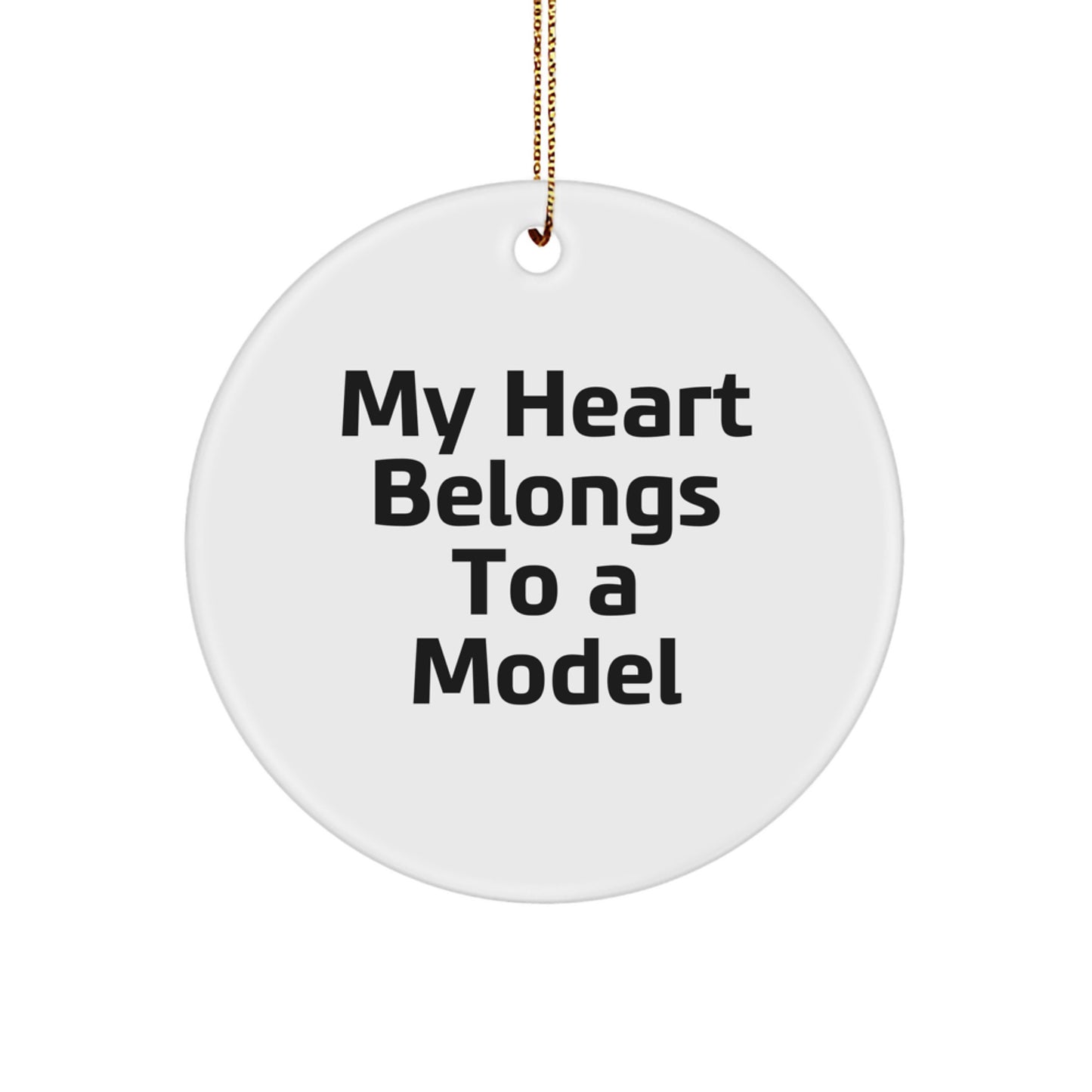 Funny Model Gifts, My Heart Belongs To A Model Circle Ornament, Christmas Unique Presents for Him, Her, Friends, Coworkers, Family - Image 1