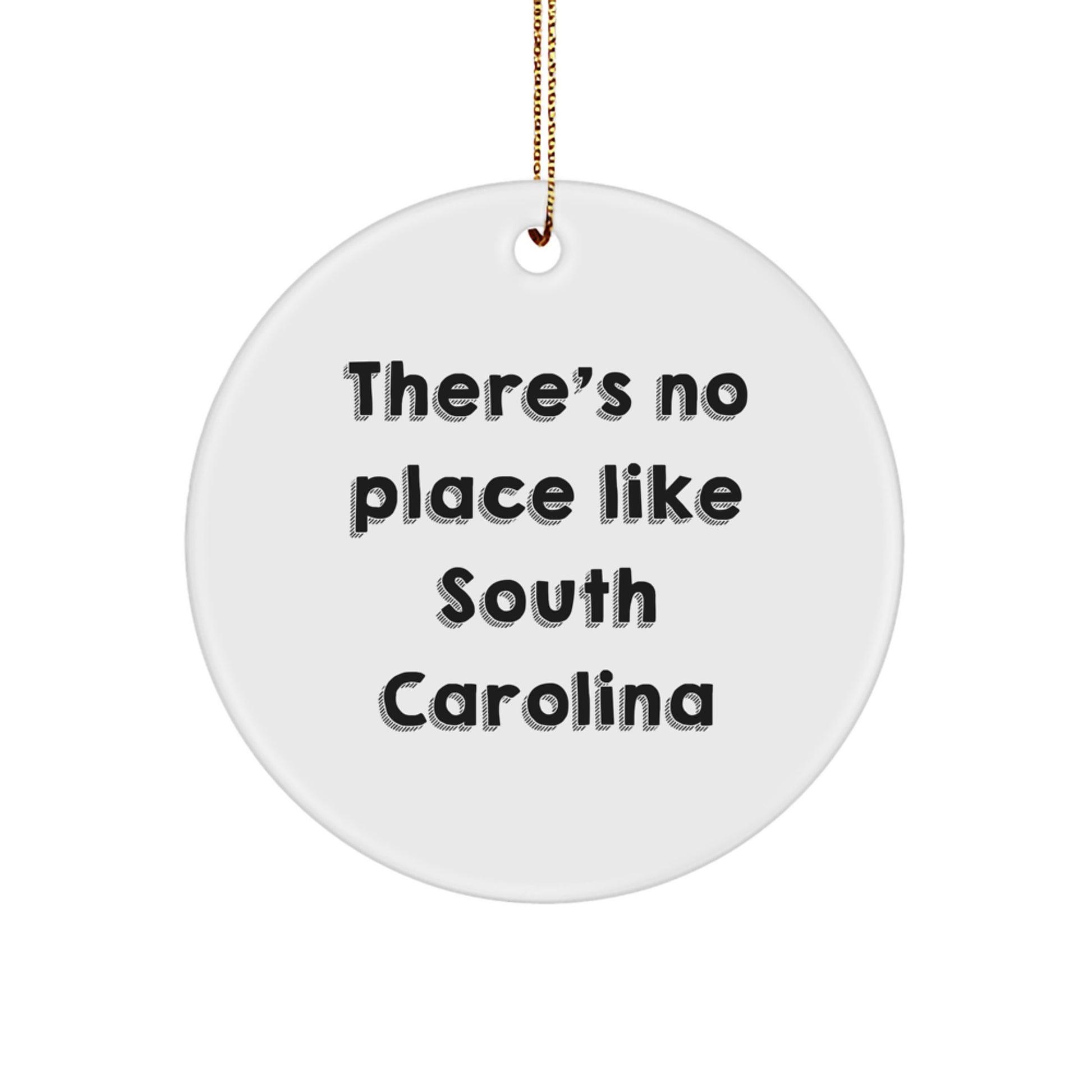 Festive 'There's No Place Like South Carolina' Circle Ornament, Gifts from Friends and Family, Christmas Unique Gifts - Image 1