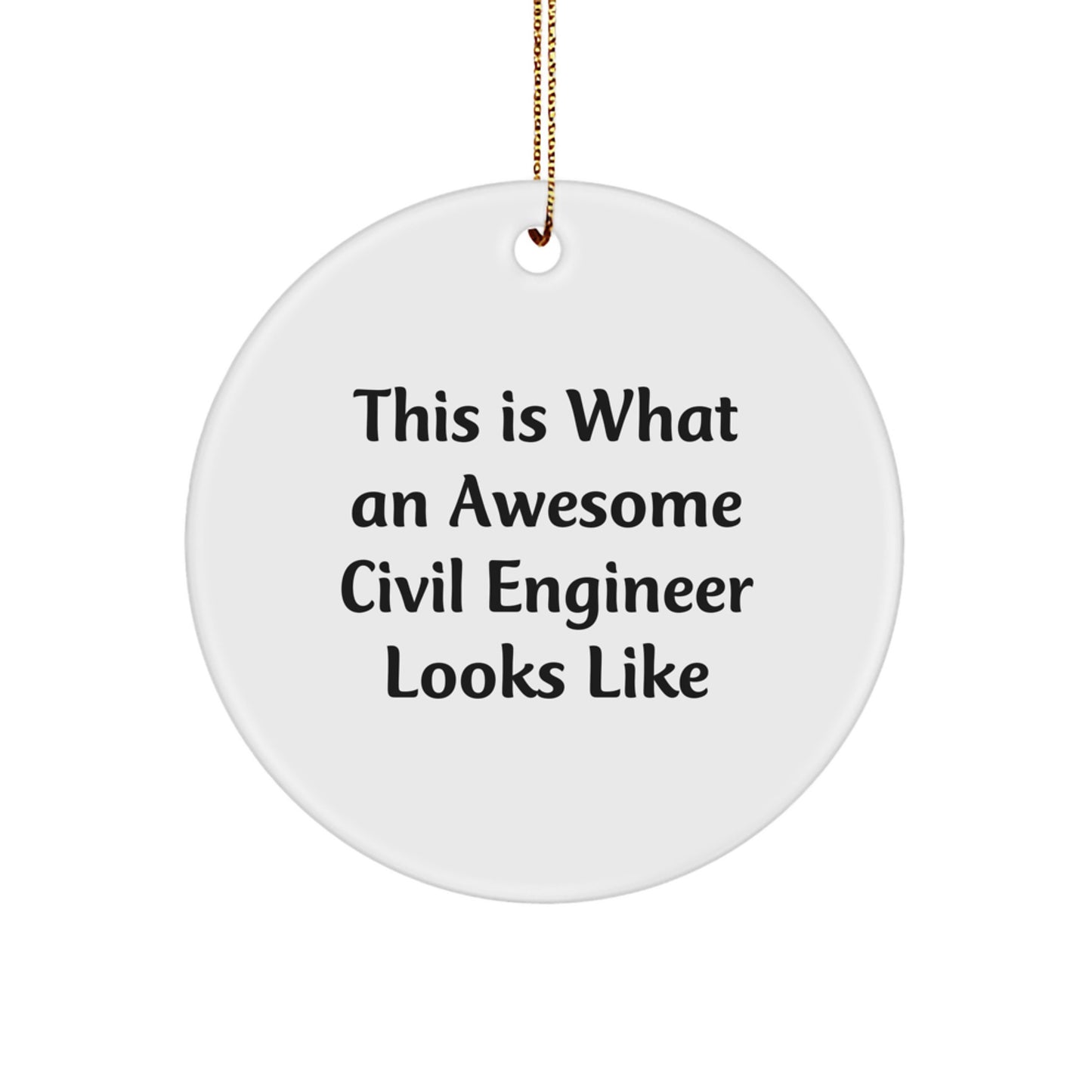 Funny Civil Engineer Gifts from Friends - Circle Ornament This Is What An Awesome Civil Engineer Looks Like - Christmas Unique Gifts for Civil Engineers - Image 1