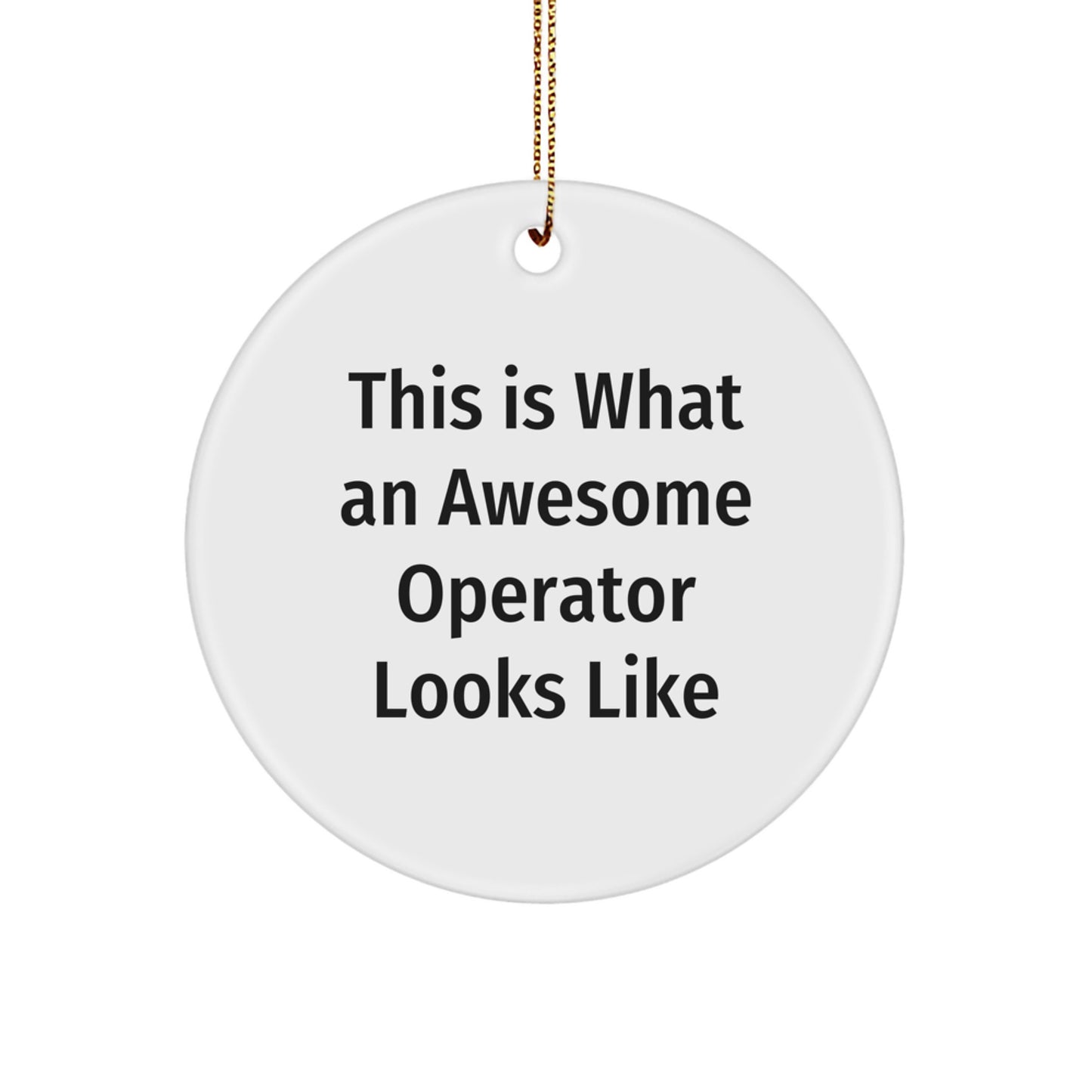 Funny Operator Gifts from Family - This Is What An Awesome Operator Looks Like Circle Ornament for Christmas - Image 1