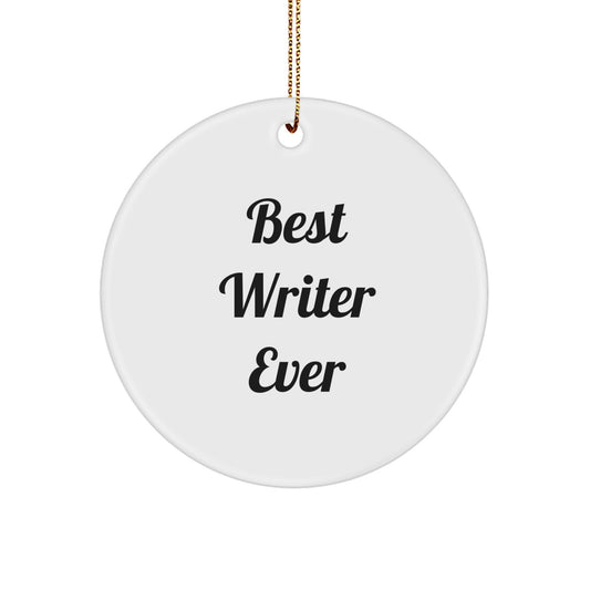 Writer Gifts from Best Writers Ever - Funny Circle Ornament for Him or Her, 'Best Writer Ever' Quote, Christmas Unique Gifts for Men, Women, Friends, Coworkers, Family - Image 1