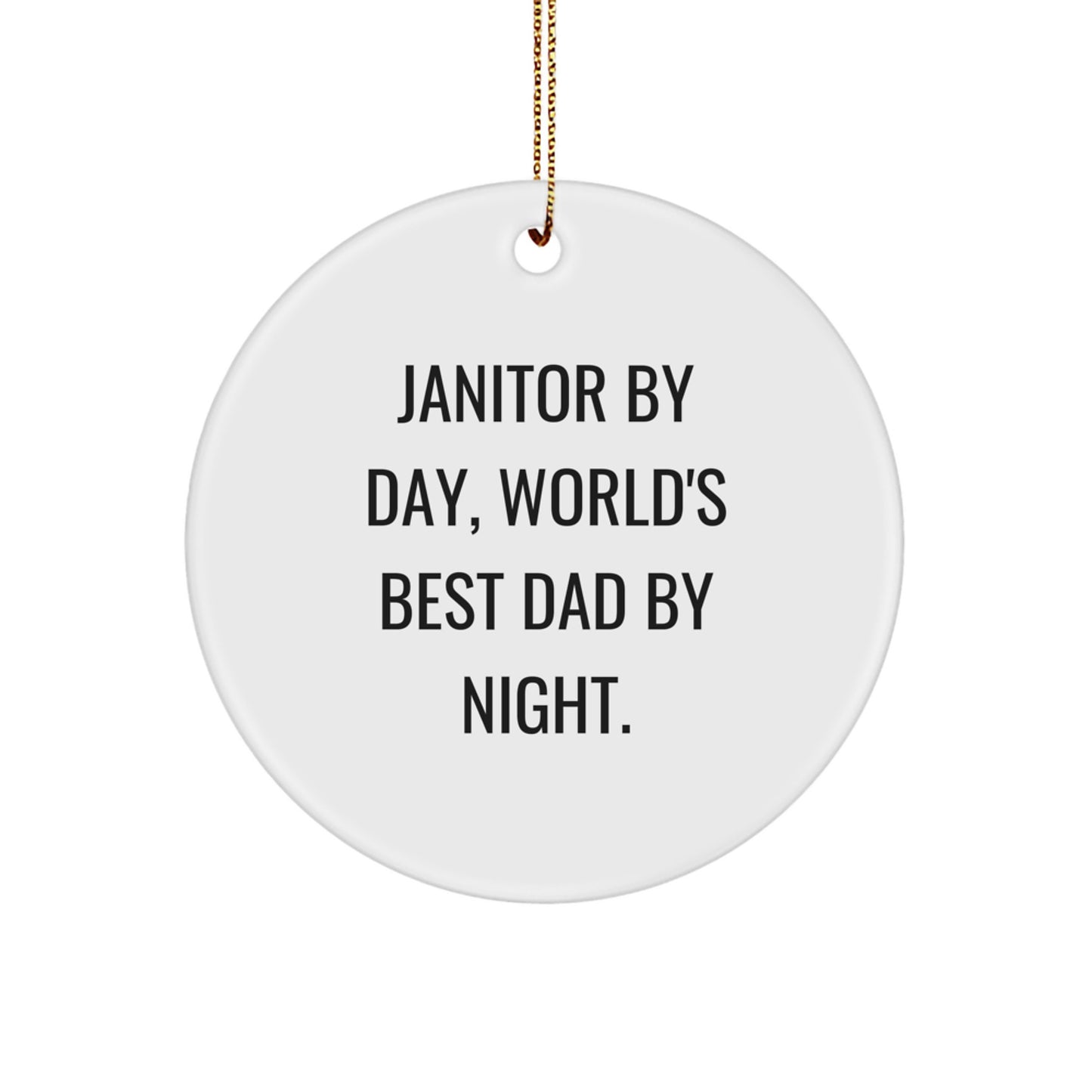 Janitor By Day, World's Best Dad By Night - Funny Circle Ornament, Janitor Gifts for Men, Christmas Unique Gifts from Family - Image 1