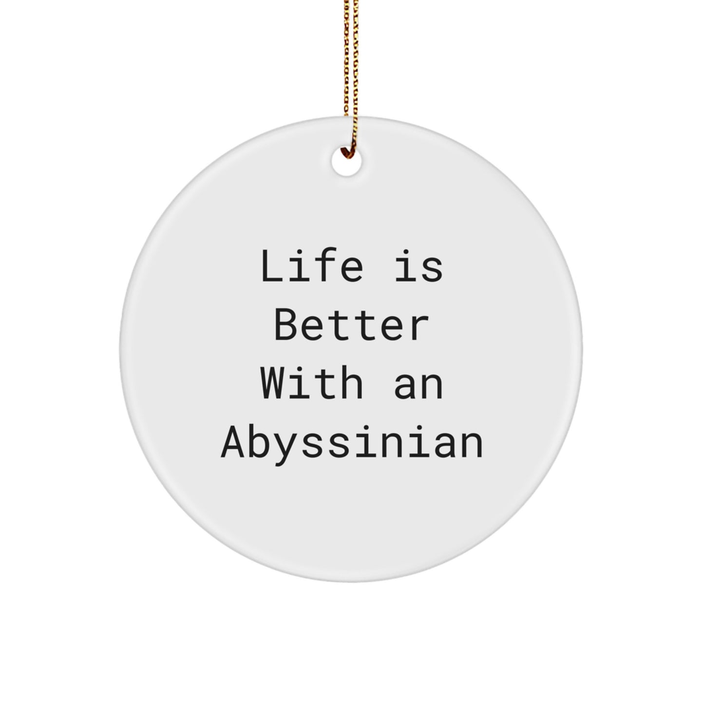 Abyssinian Cat Lovers' Delight, Funny Quote Circle Ornament, Gifts from Family, Friends, or Coworkers for Abyssinian Cat Enthusiasts, Christmas Unique Gifts - Image 1
