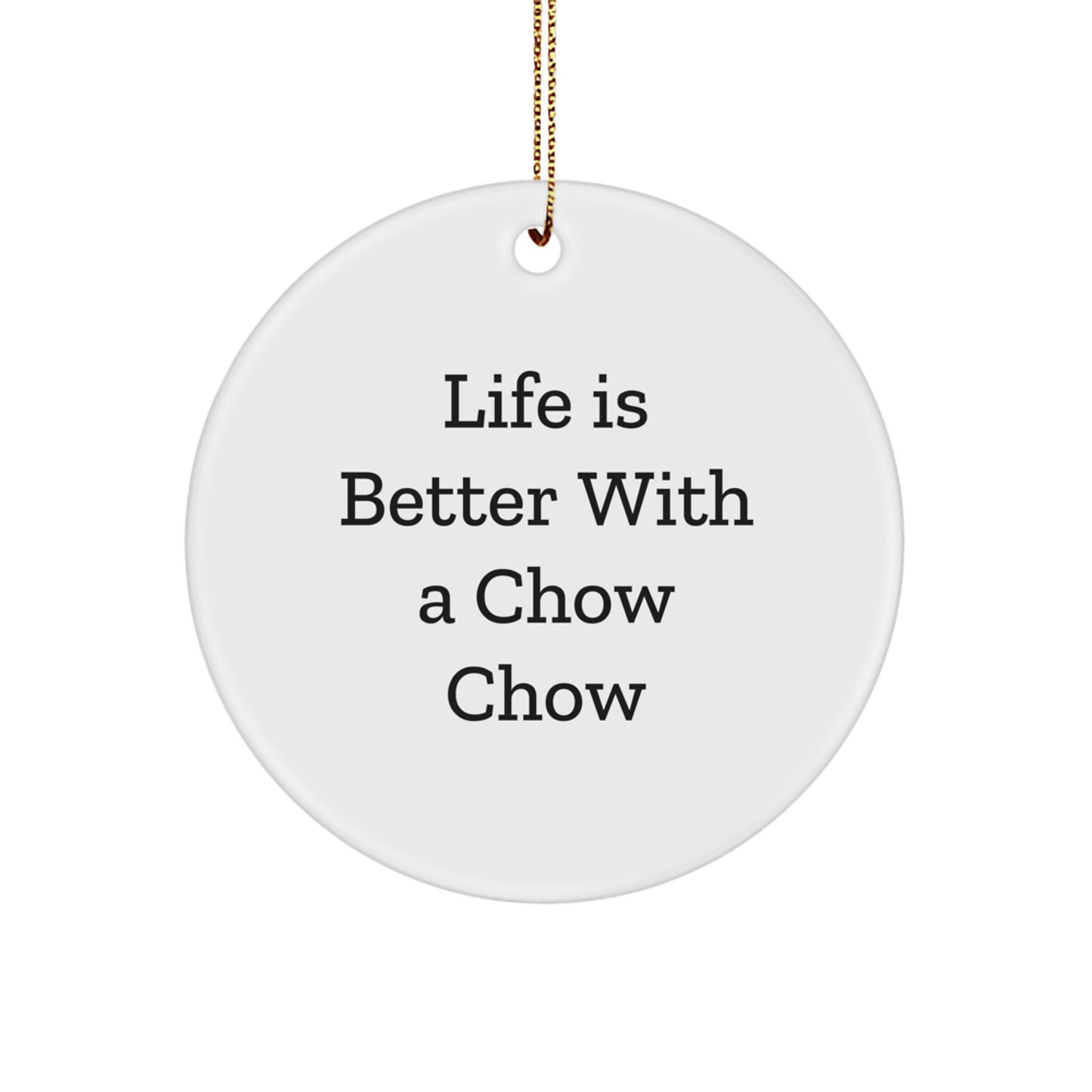 Chow Chow Dog Lovers, Share the Joy - Life Is Better With A Chow Chow Gifts, Circle Ornament for Friends, Family, and Coworkers, Christmas Unique Presents - Image 1