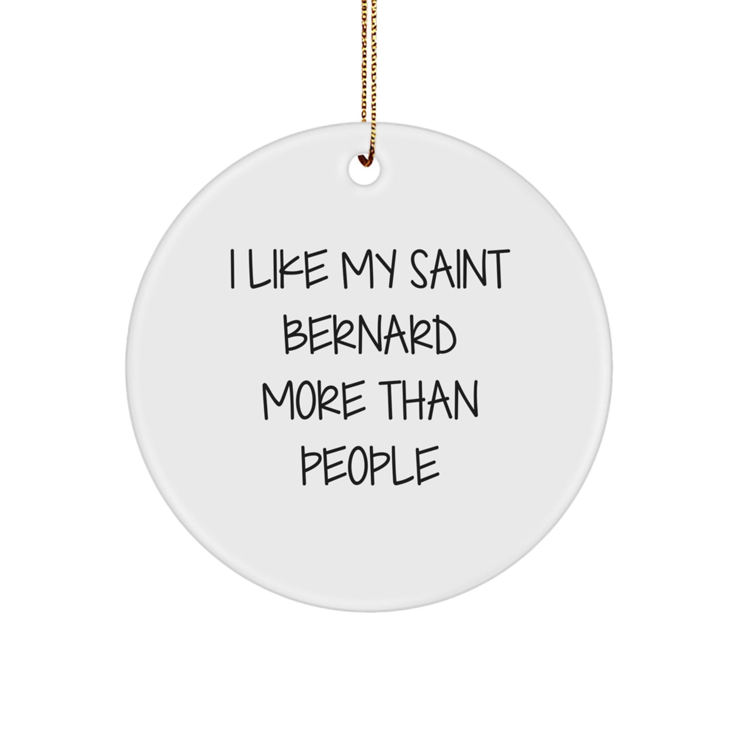 Saint Bernard Dog Gifts from Friends - 'I Like My Saint Bernard More Than People' Circle Ornament for Christmas - Image 1