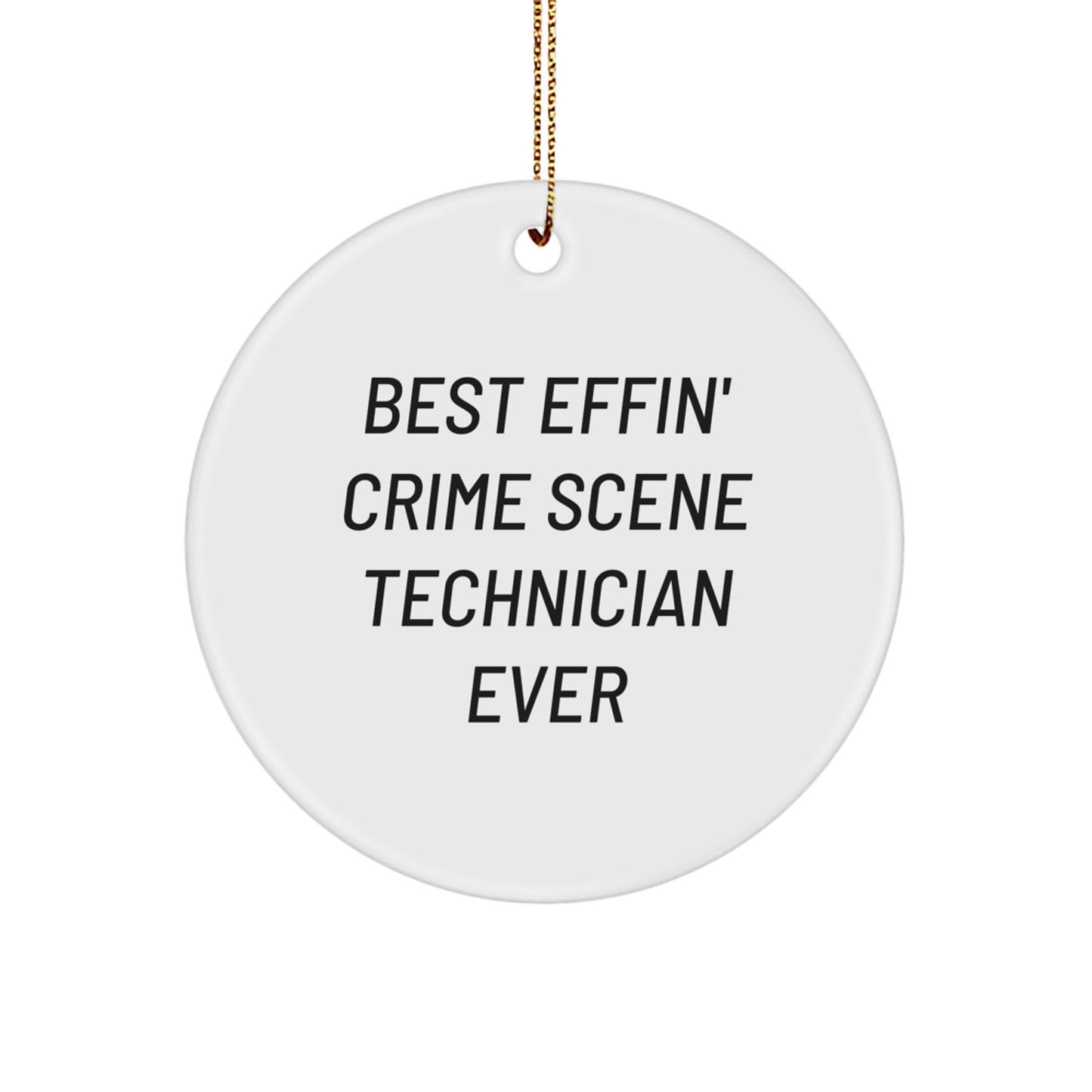Funny Christmas Unique Gifts for Men - Best Effin' Crime Scene Technician Ever Circle Ornament, Gifts from Husband to Husband, Christmas Unique Ornaments - Image 1