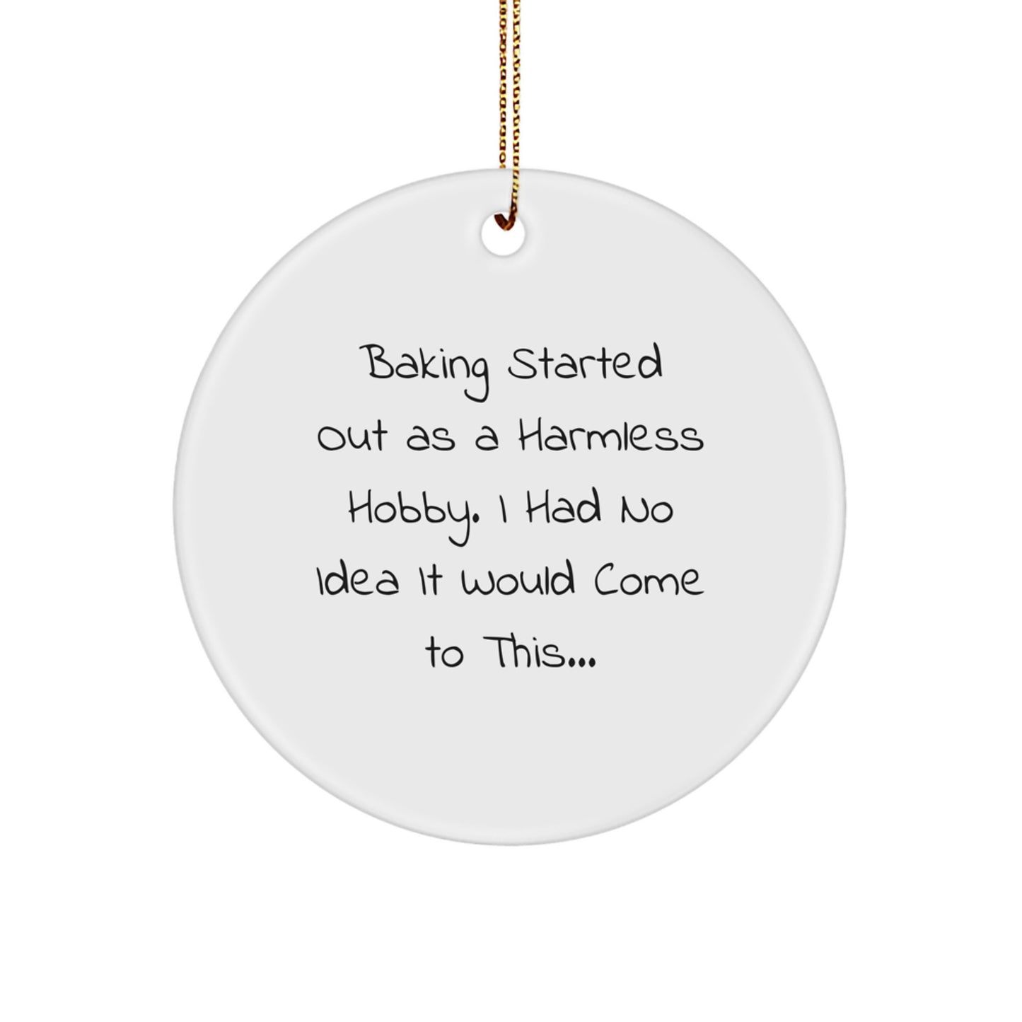 Funny Baking Gifts for Baking Enthusiasts - Circle Ornament with Baking Quote - Image 1