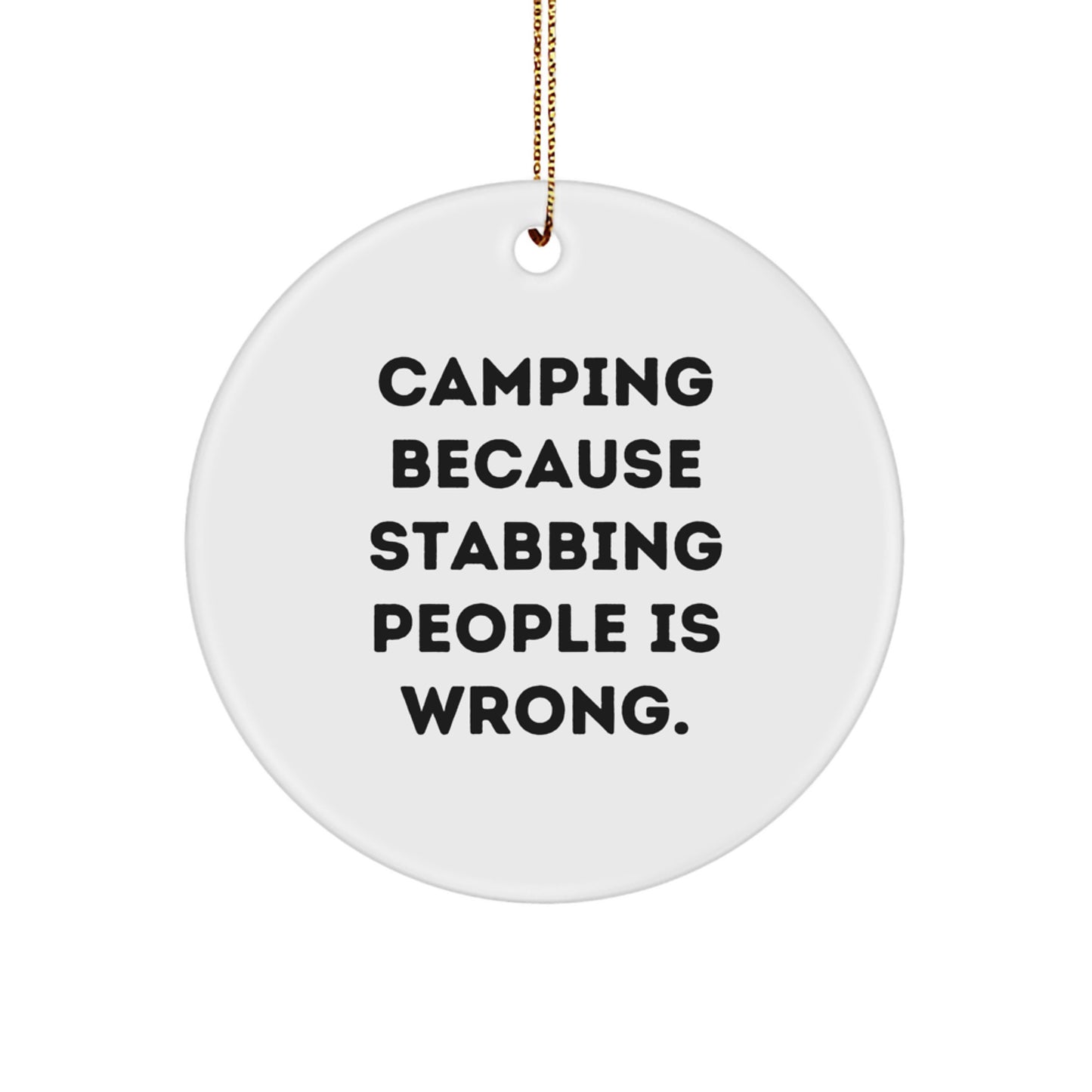 Funny Camping Gifts from Friends for Camping Enthusiasts - Circle Ornament, Camping Humor, Christmas Unique Gifts - Image 1
