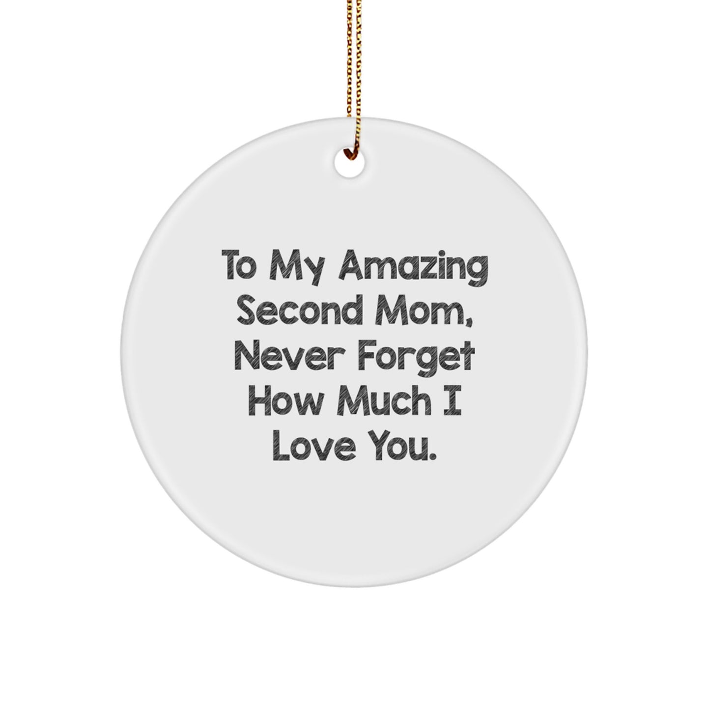 Funny Second Mom Gifts, Gifts for Second Mom, Circle Ornament To My Amazing Second Mom - Image 1
