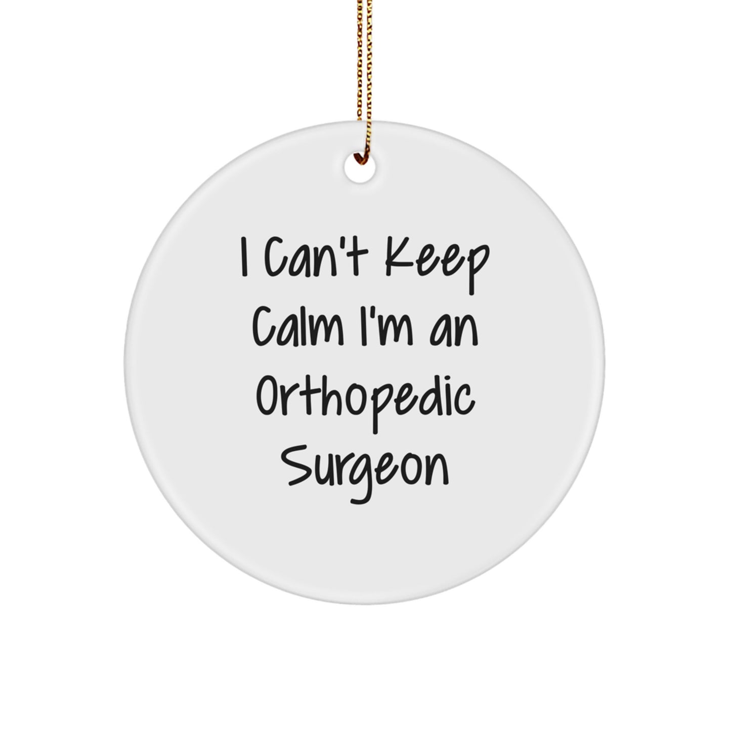 Funny Orthopedic Surgeon Gifts from Friends, I Cant Keep Calm I'm An Orthopedic Surgeon Christmas Unique Ornaments for Men Women Family - Image 1