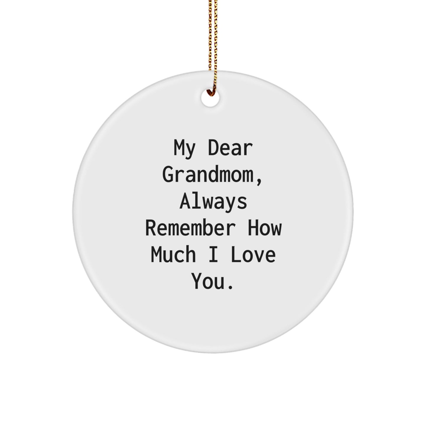 Grandmom Circle Ornament Gifts from Loved Ones Always Remember How Much I Love You, Funny Christmas Unique Presents for Grandmom - Image 1