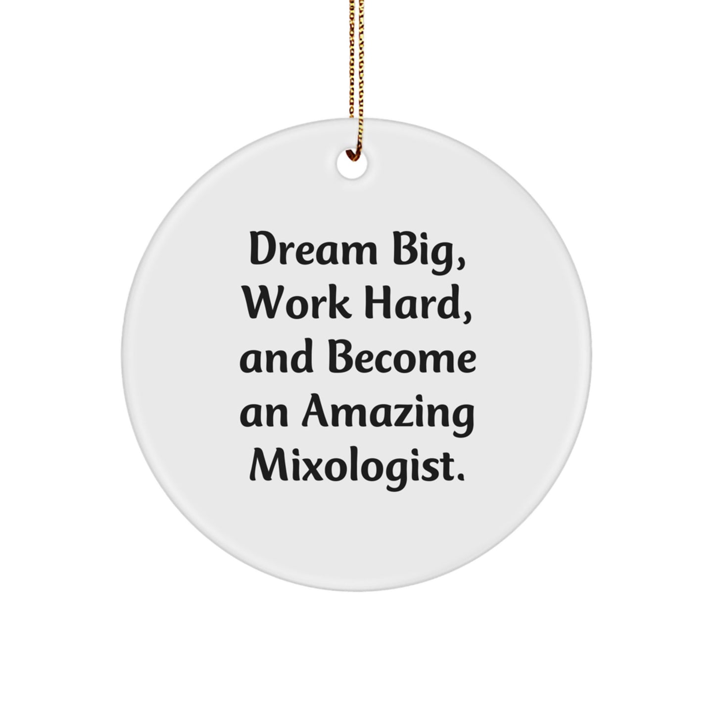 Gifts from Friends and Family for Mixologist Enthusiasts, Christmas Unique Ornaments, Dream Big Mixology Inspirational Quote, Circle Shaped MDF Ornaments - Image 1