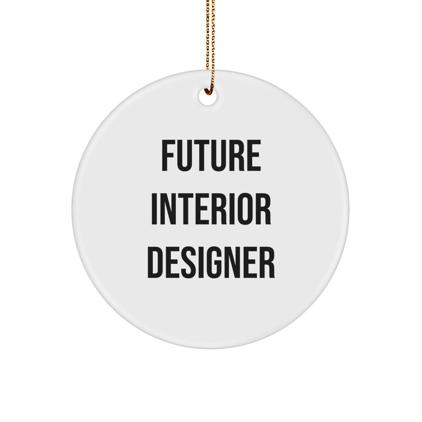 Funny Future Interior Designer Gifts from Friends, Unique Interior Designer Circle Ornament for Christmas Unique Gifts for Interior Designer, Inspirational Circle Ornament - Image 1