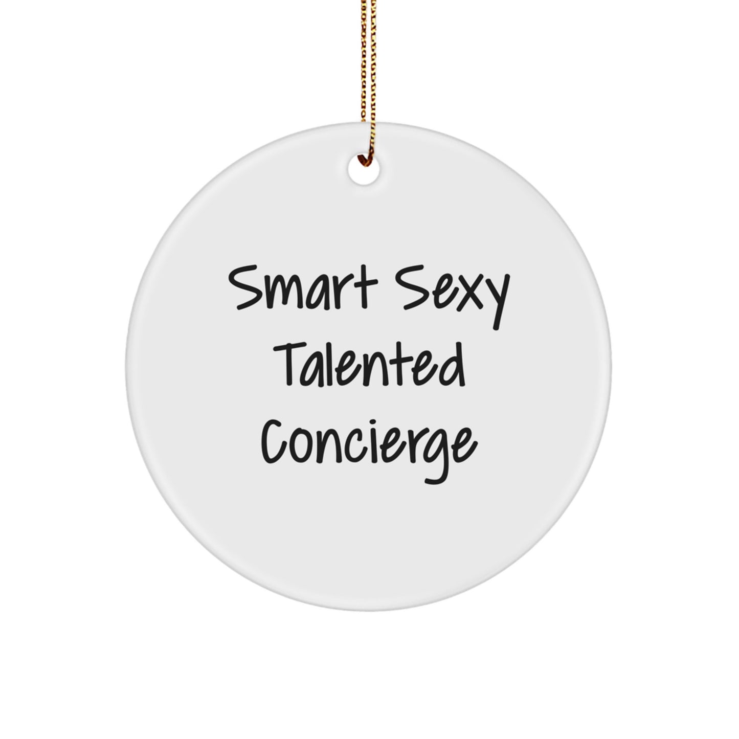 Smart Sexy Talented Concierge's Christmas Circle Ornament, Gifts from Men to Women, Friends, Family, Coworkers, Concierge Enthusiasts, and More - Image 1
