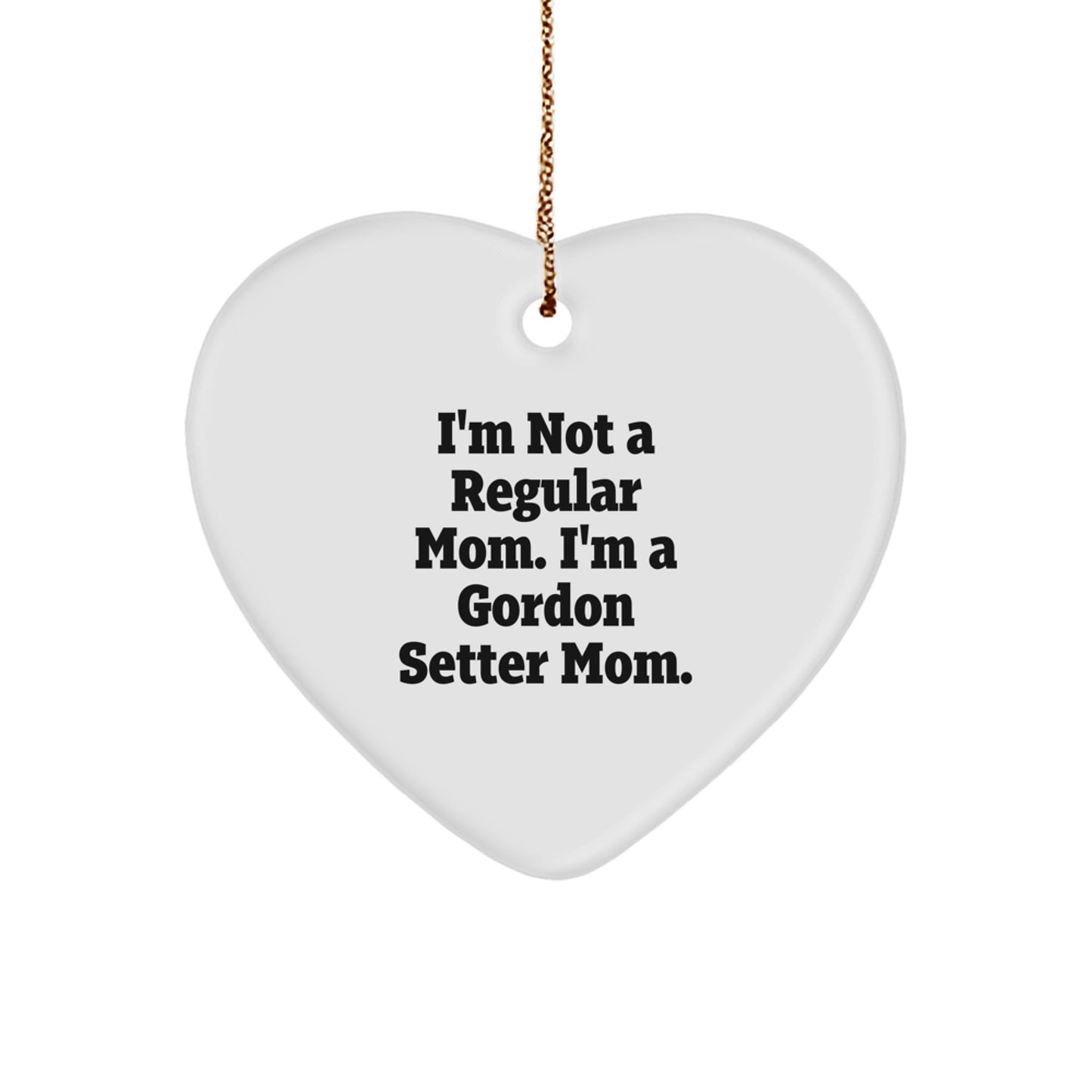 Gordon Setter Mom Heart Ornament, Funny Quote Gifts for Gordon Setter Dog Lovers, Christmas Unique Gifts from Family to Friends - Image 1