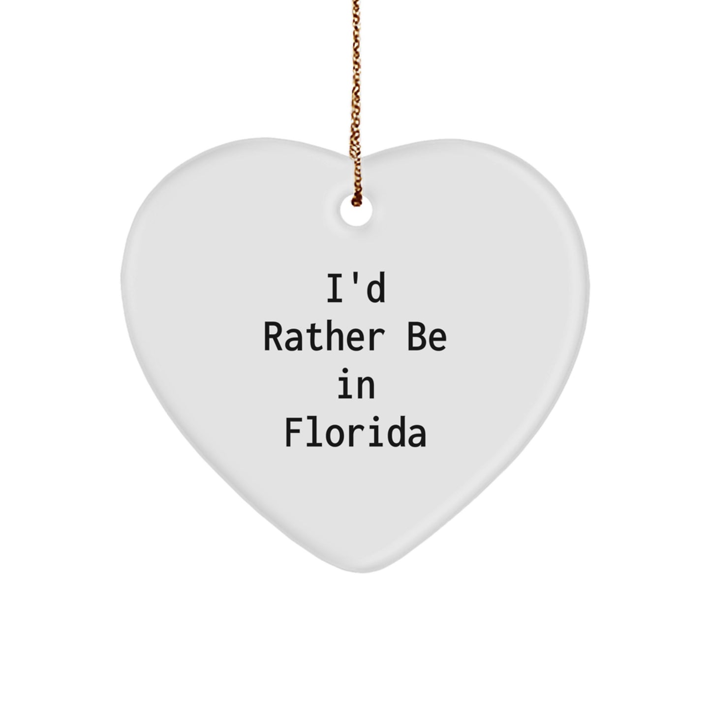 Florida Gifts: 'I'd Rather Be In Florida' Heart Ornament, Unique Christmas Unique Gifts for Friends from Florida, Heart-Shaped MDF Ornament with High-Gloss Finish, Perfect for Florida Lovers - Image 1