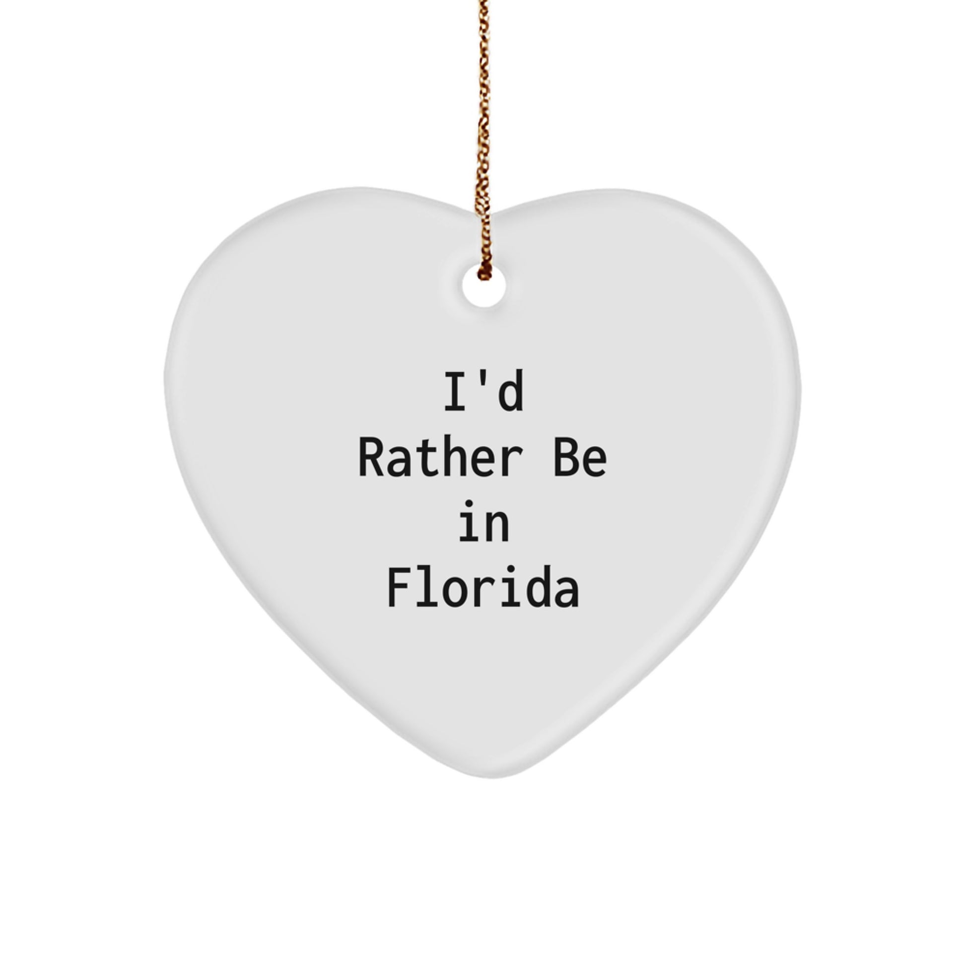 Florida Gifts: 'I'd Rather Be In Florida' Heart Ornament, Unique Christmas Unique Gifts for Friends from Florida, Heart-Shaped MDF Ornament with High-Gloss Finish, Perfect for Florida Lovers - Image 1