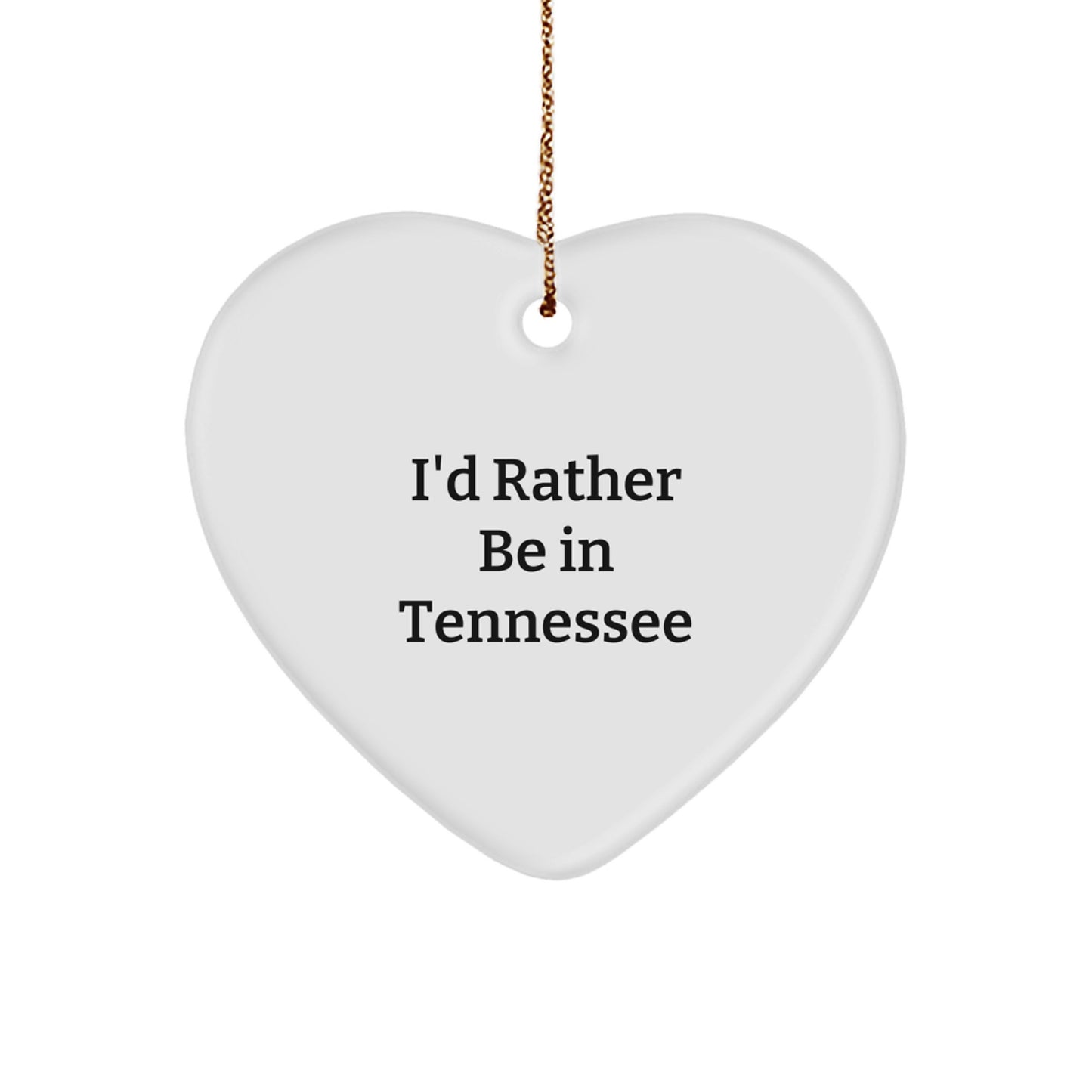 Tennessee Heart Ornament, 'I'd Rather Be In Tennessee', White, Heart Shaped, Gifts from Family to Friends, Christmas Unique Treasures - Image 1