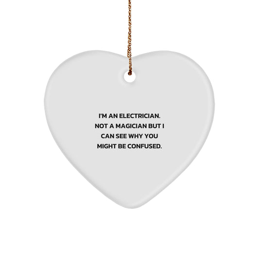 Electrician Gifts for Men, Funny Heart Ornament from Friends, 'I'm An Electrician. Not A Magician...' - Christmas Unique Gifts - Image 1