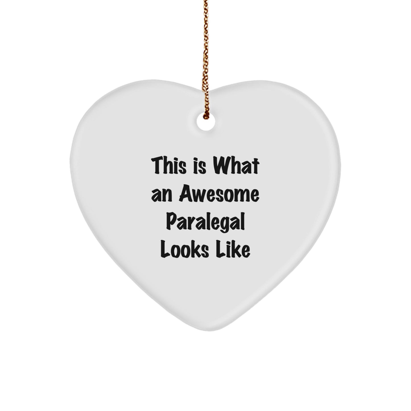 Funny Paralegal Heart Ornament Gifts from Friends, Coworkers, or Family - 'This Is What An Awesome Paralegal Looks Like' for Christmas - Image 1
