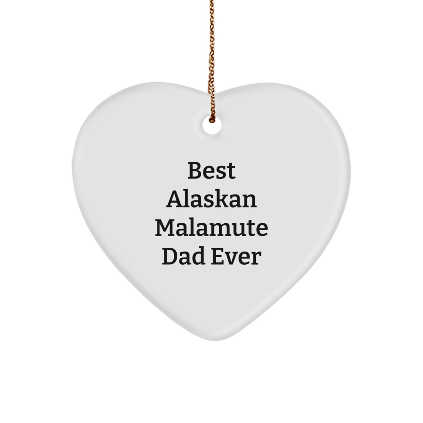 Alaskan Malamute Dad Gifts, Best Ever Quote, Heart Ornament for Men, Unique Christmas Unique Gifts from Family - Image 1