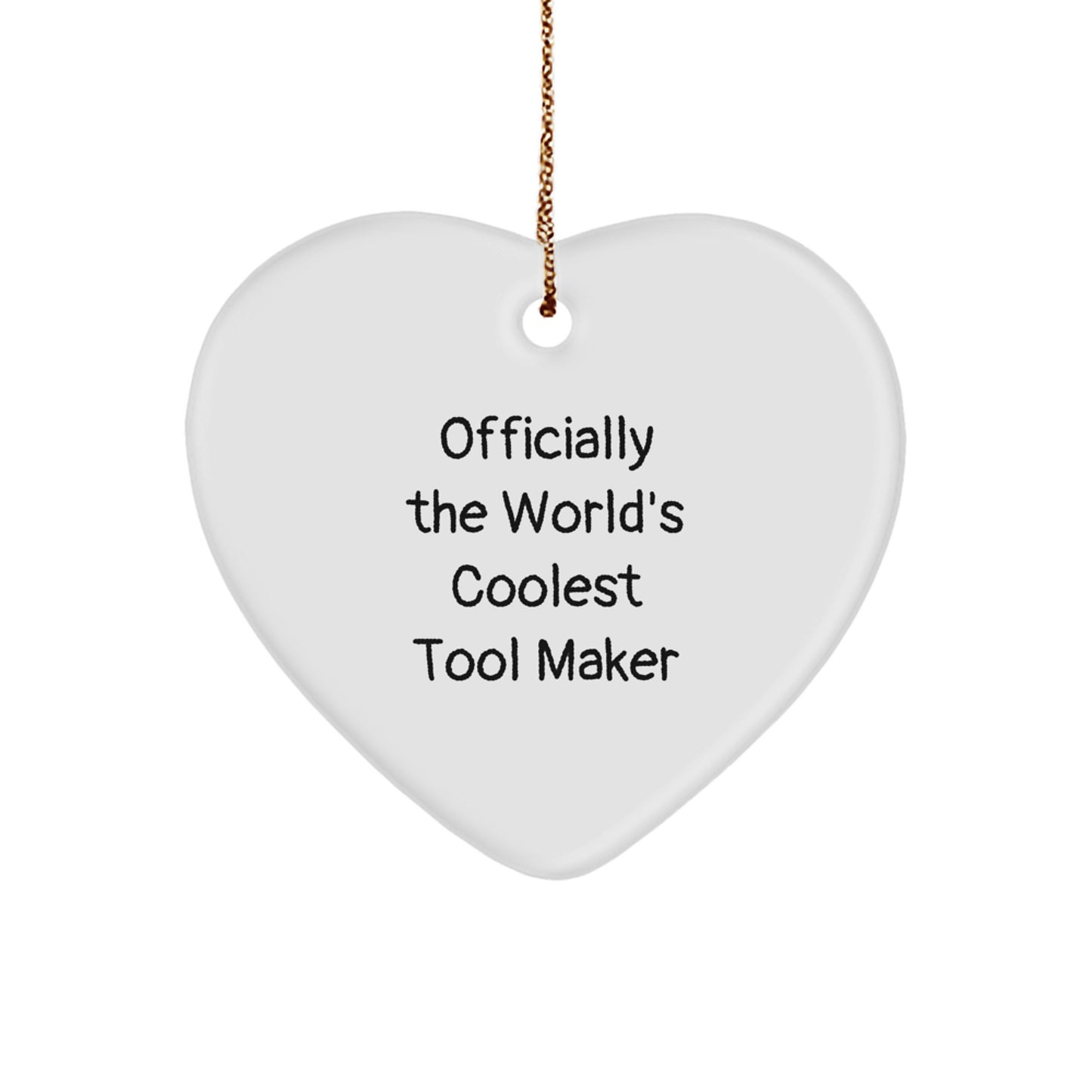Funny Gift for Tool Maker, Heart Ornament from Friends, Perfect Unique Christmas Unique Gifts for Him - Image 1