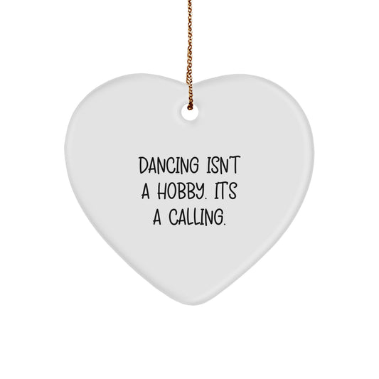 Dancing Isn't A Hobby Gifts from Friends, Women, or Family - Inspirational Heart Ornament for Men, Women, or Dancing Enthusiasts, Christmas Unique Gifts - Image 1